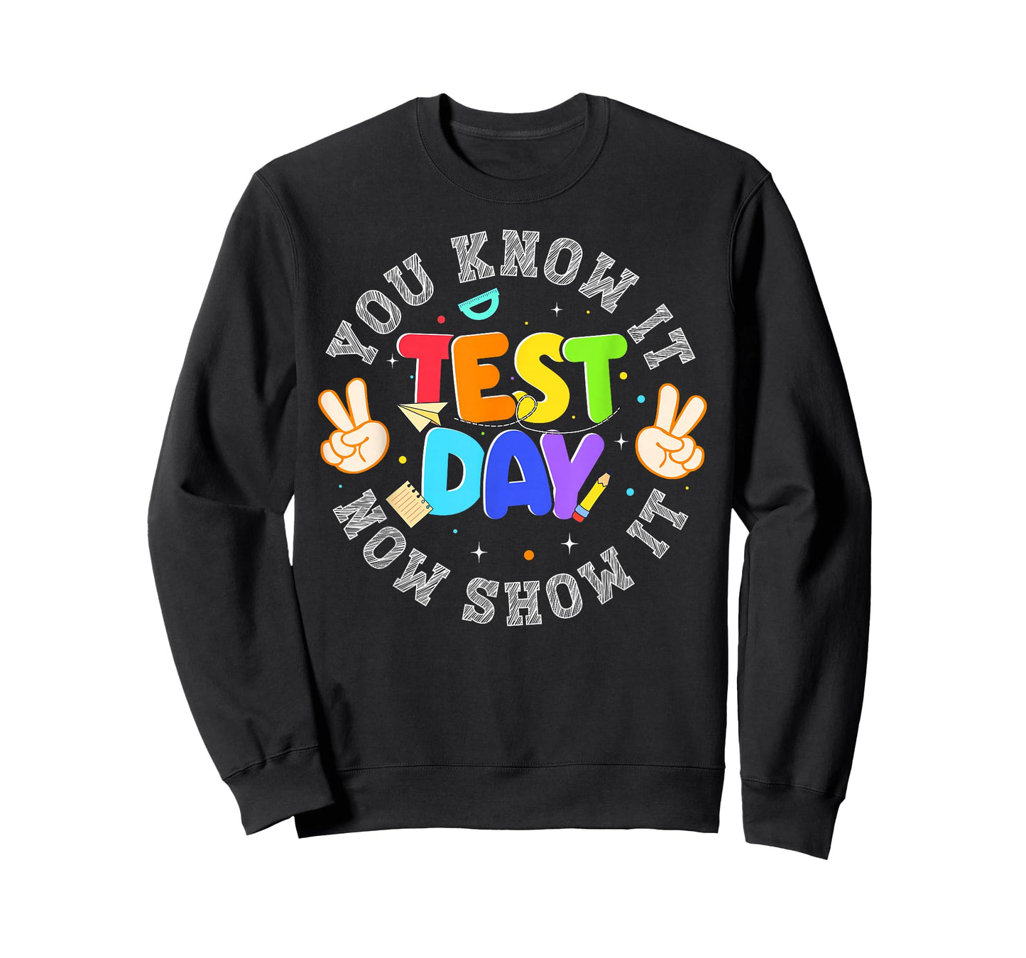 Testing Day You Know It Now Show It Teacher Men Women Kids T-Shirt