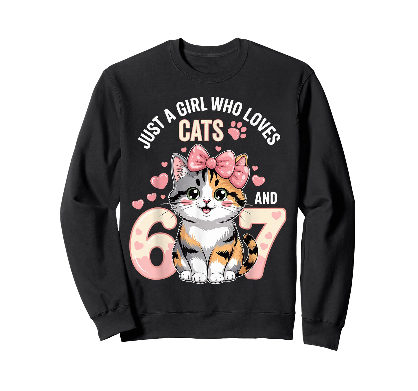 67 Just A Girl Who Loves Cats and Six Seven Women Girls T-Shirt