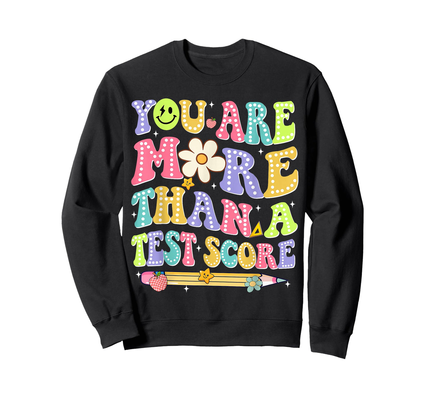 You are More Than A Test Score Test Day Teacher Men Women T-Shirt