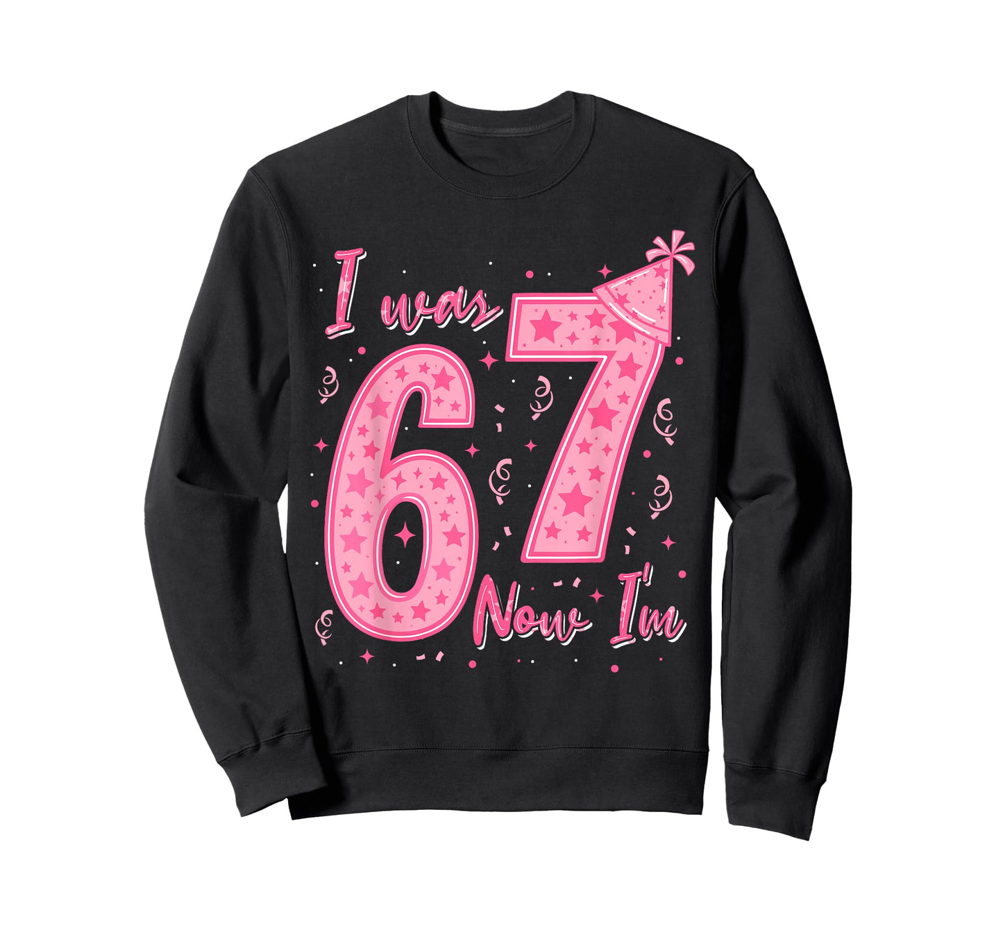 I was 6 Now I'm 7 Year Old Birthday 67 Six Seven Bday Girls T-Shirt