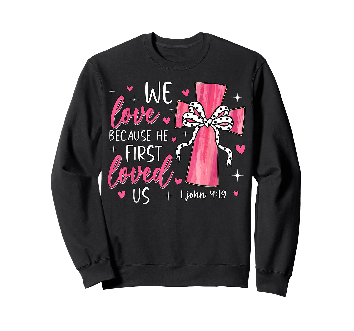 Valentine We Love Because He First Loved Us Christian Bible T-Shirt
