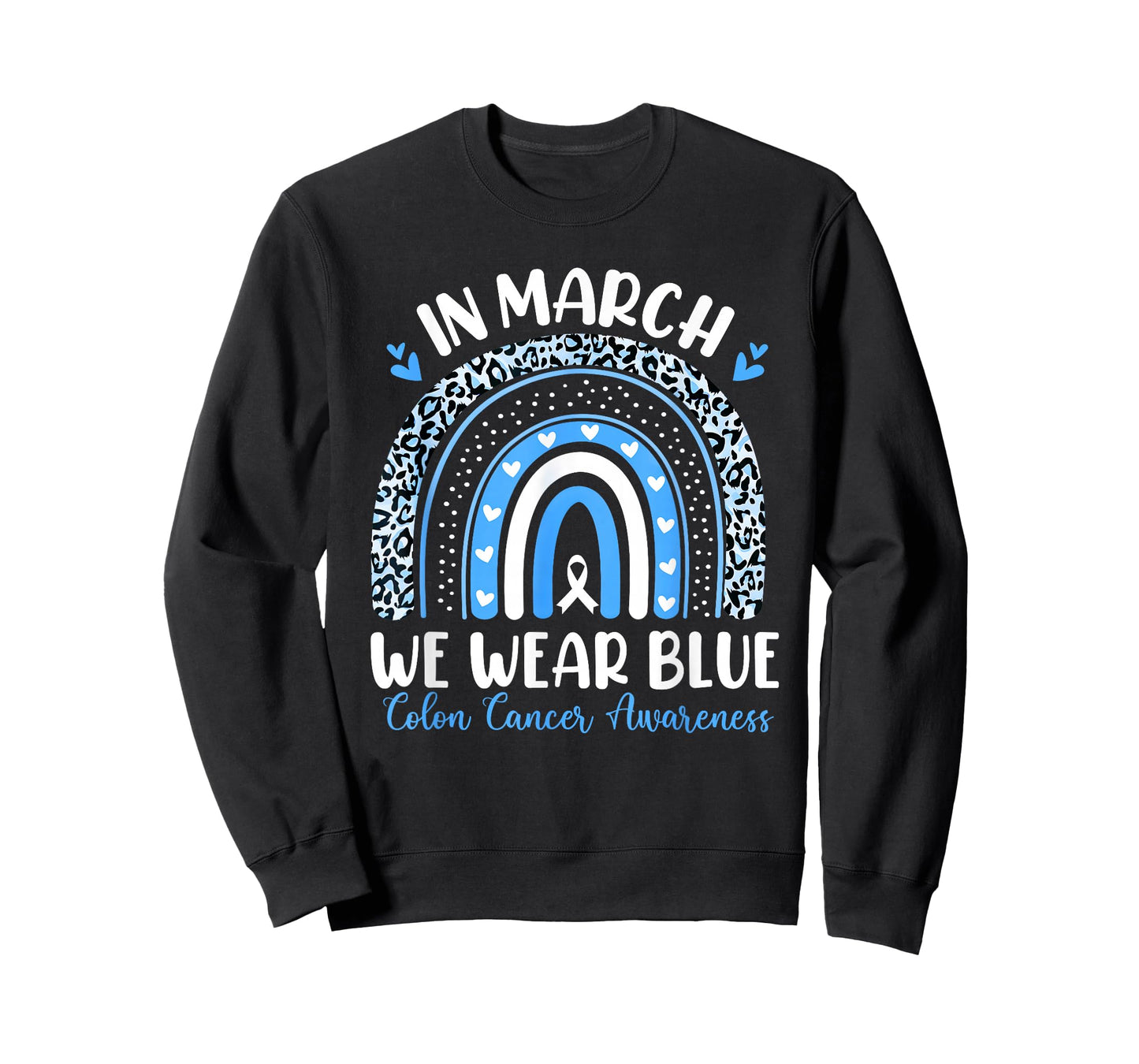 in March We Wear Blue Ribbon Rainbow Colon Cancer Awareness T-Shirt