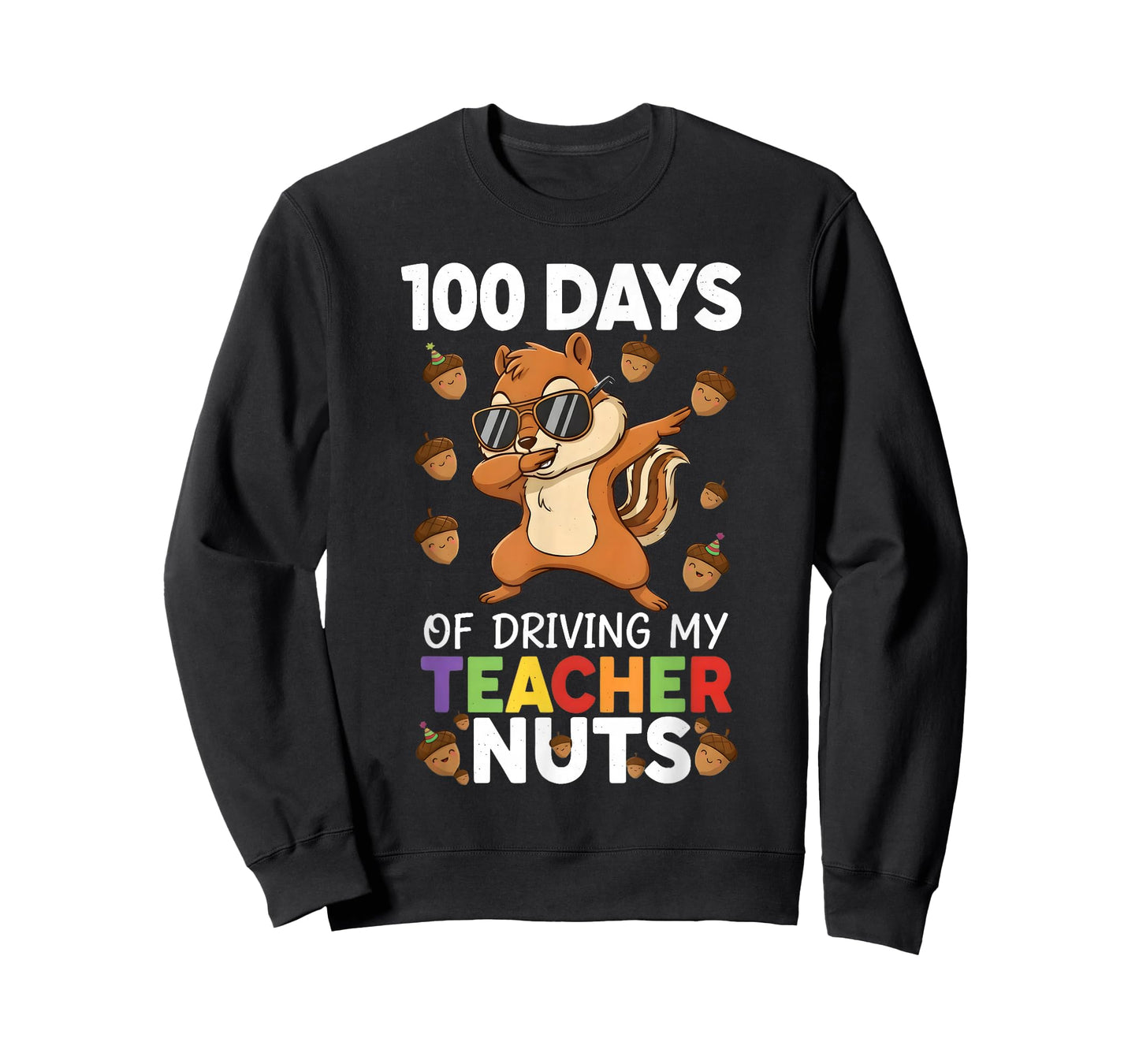 100 Days of Driving My Teacher Nuts Dabbing Squirrel Student T-Shirt