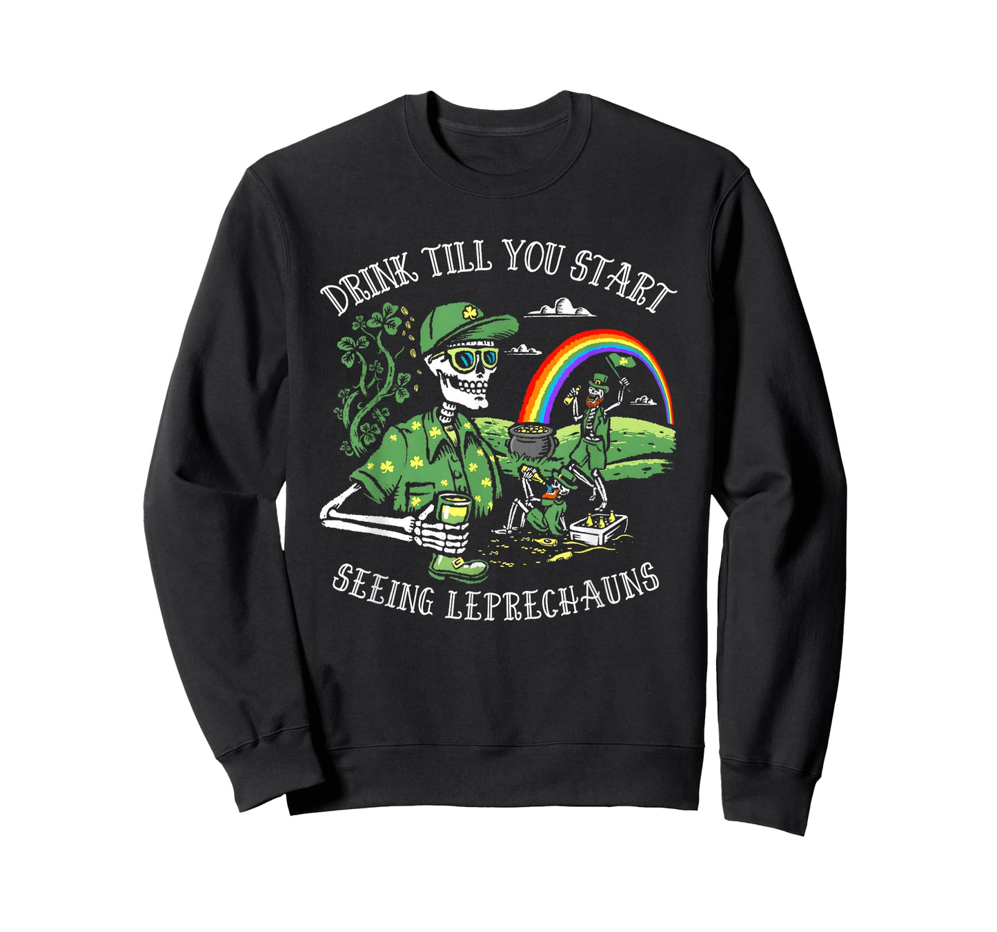 Drink Till You Start Seeing Leprechauns St. Patrick's Day T-Shirt