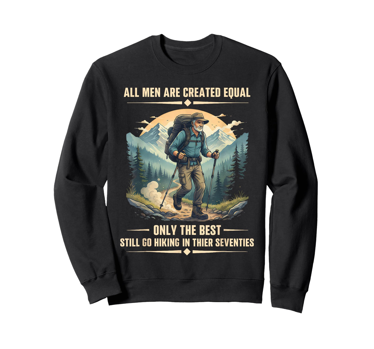 Only The Best Still Go Hiking in Their Seventies Hiker Dad T-Shirt