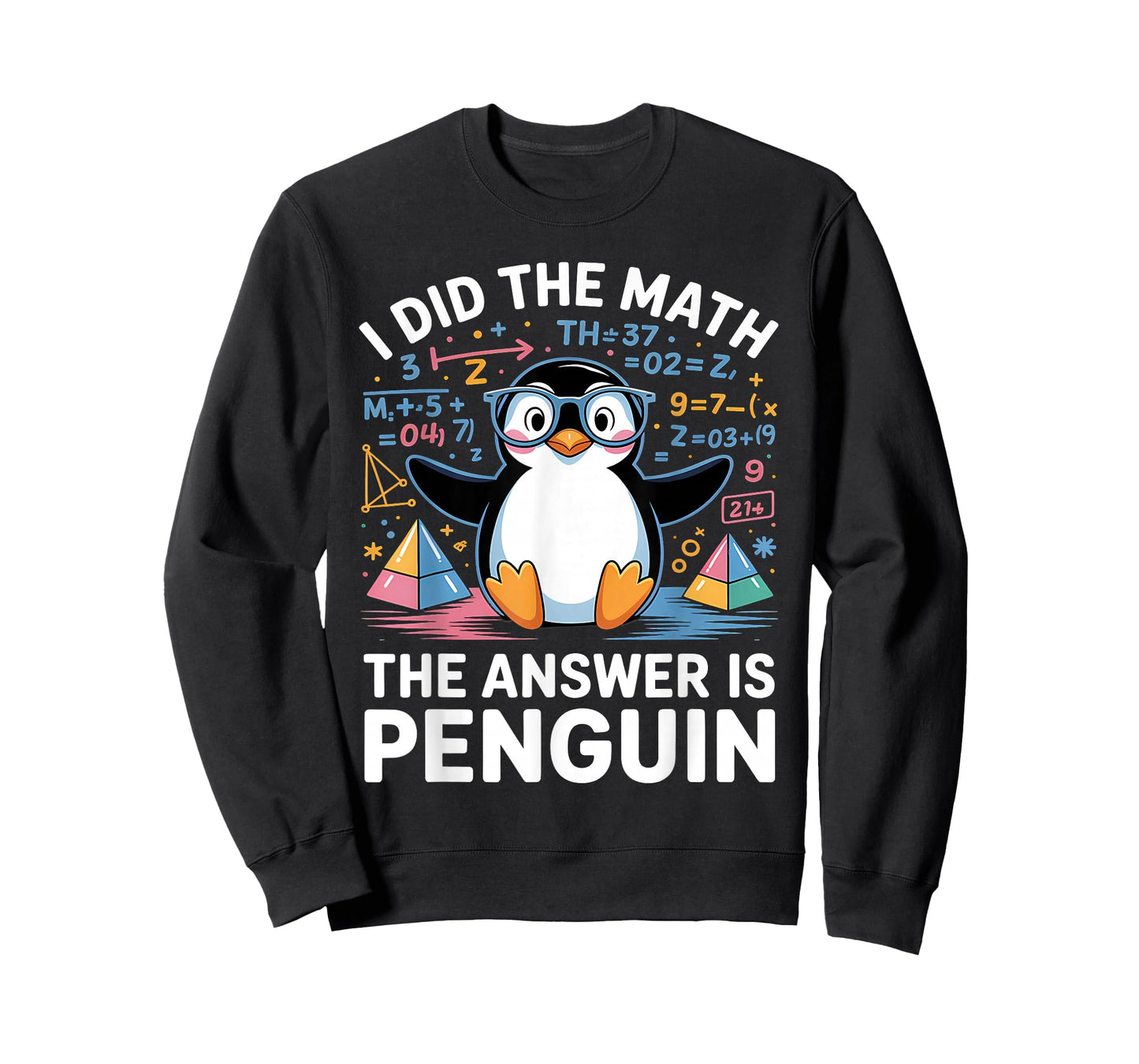 I Did Math The Answer is Penguin Funny Penguin Lover T-Shirt