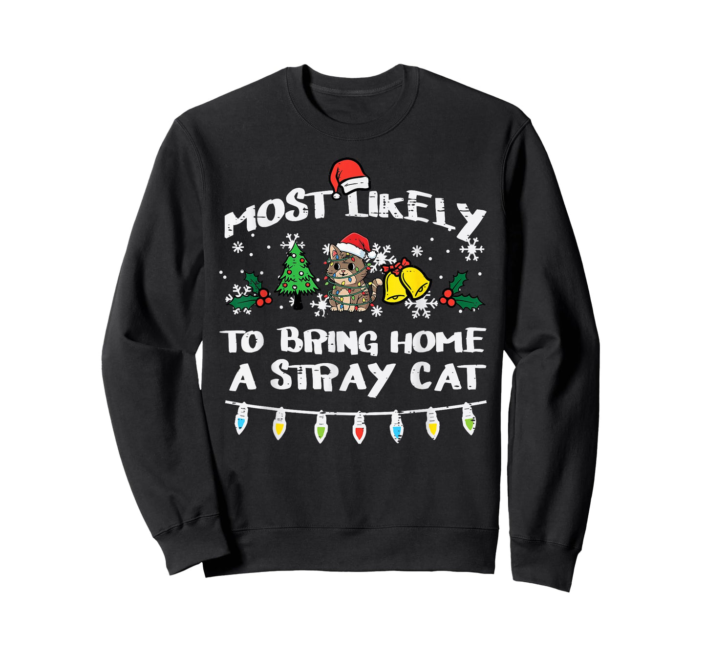 Christmas Most Likely Bring Stray Cat Xmas Match Women Men T-Shirt