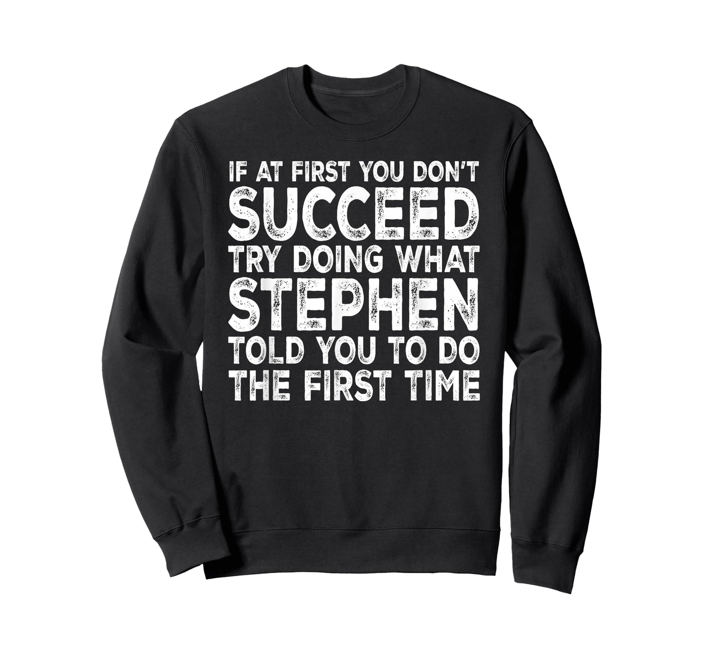 Stephen - If at First You Don't Succeed Try Doing What T-Shirt