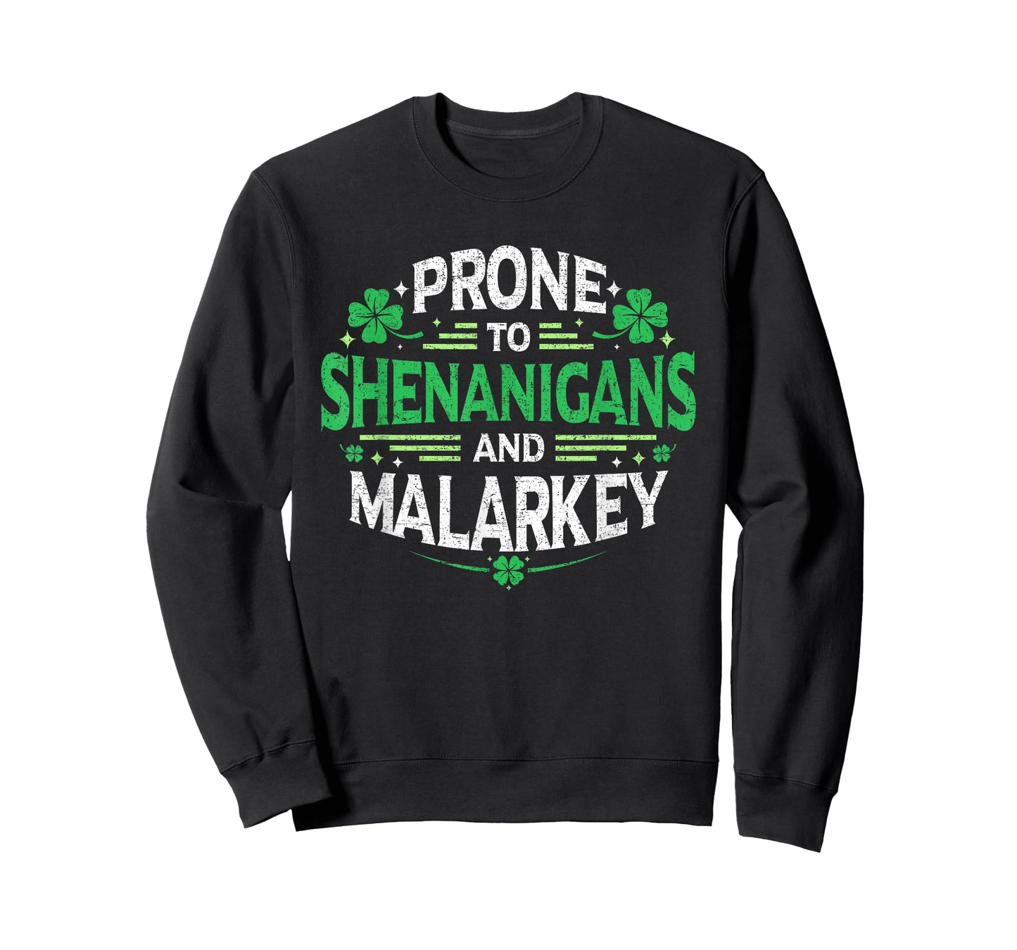 Prone to Shenanigans and Malarkey St Patricks Day Men Women T-Shirt