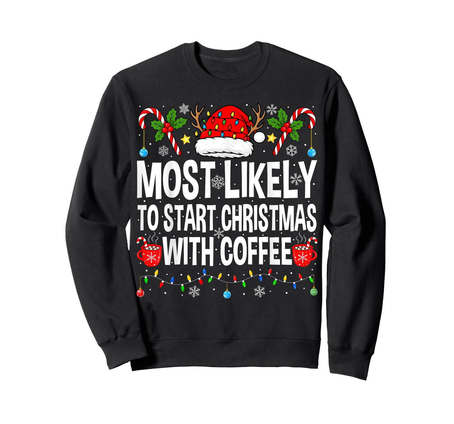 Most Likely to Start Christmas with Coffee Family Christmas T-Shirt