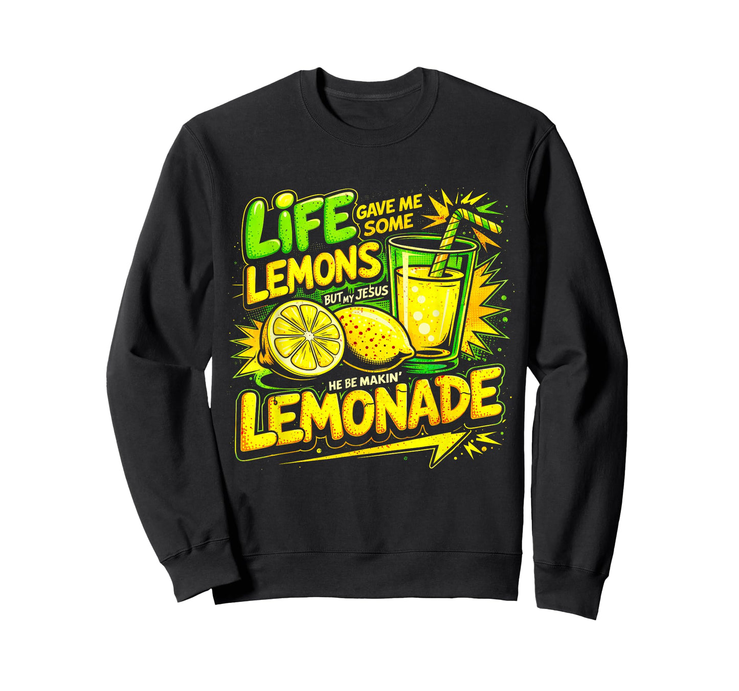 Life Gave Me Some Lemons But Jesus He Be Makin' Lemonade T-Shirt