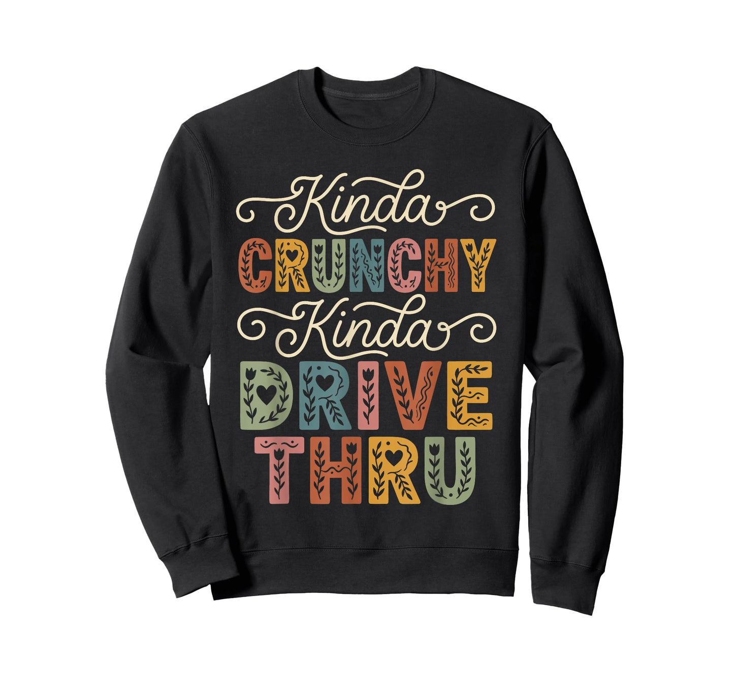 Funny Crunchy Mama Kinda Crunchy Kinda Drive-Thru T-Shirt