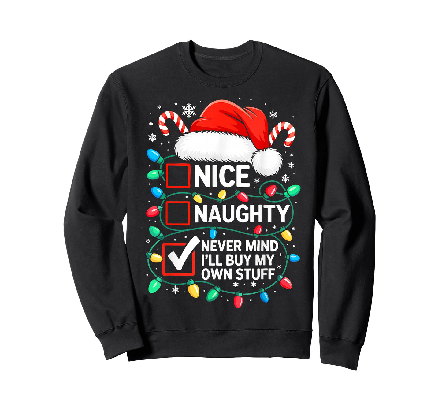 Nice Naughty Never Mind I'll Buy My Own Stuff Shirt Xmas T-Shirt
