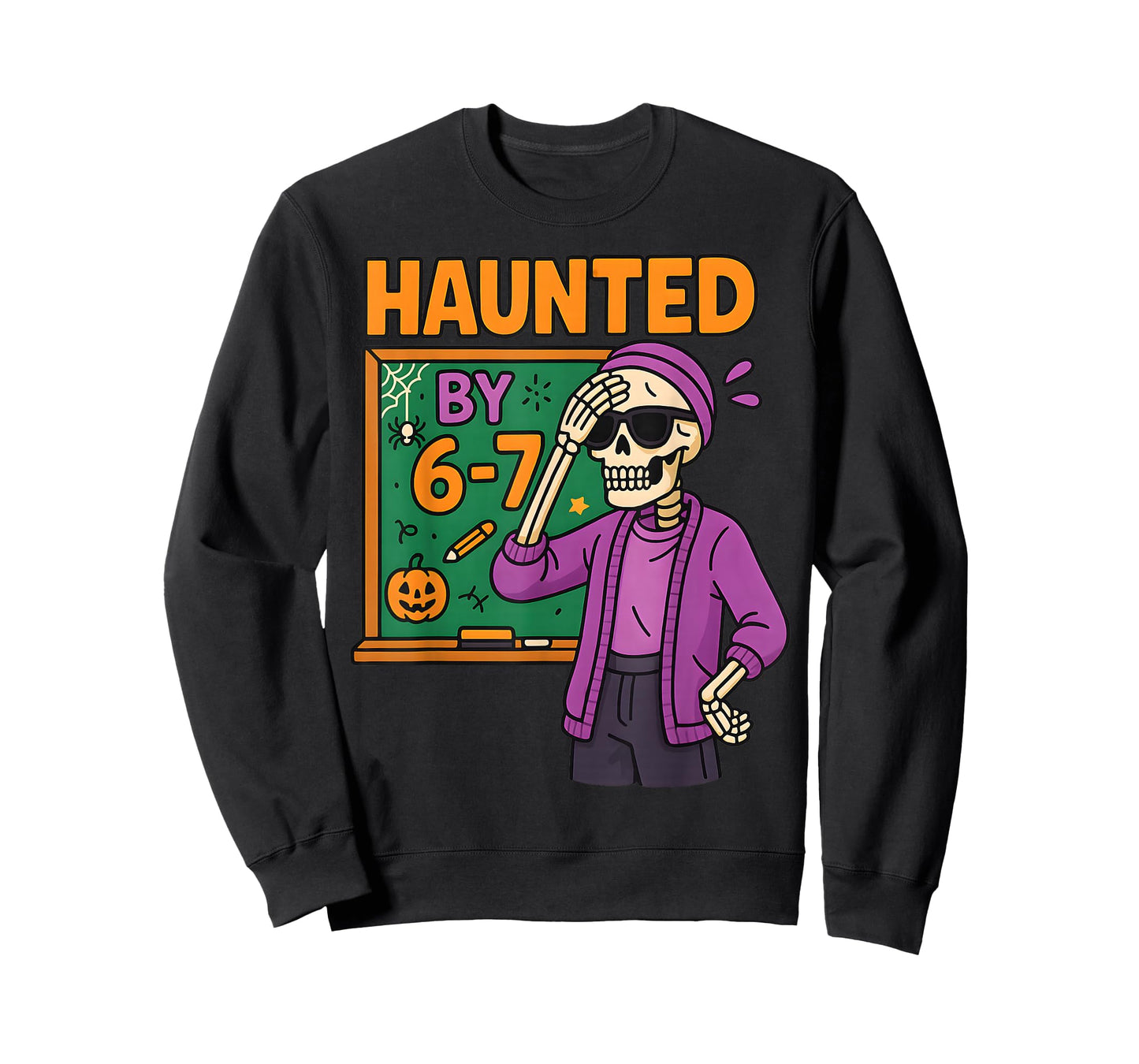 Haunted by 6-7 Funny Teacher 67 Halloween Skeleton Six Seven T-Shirt