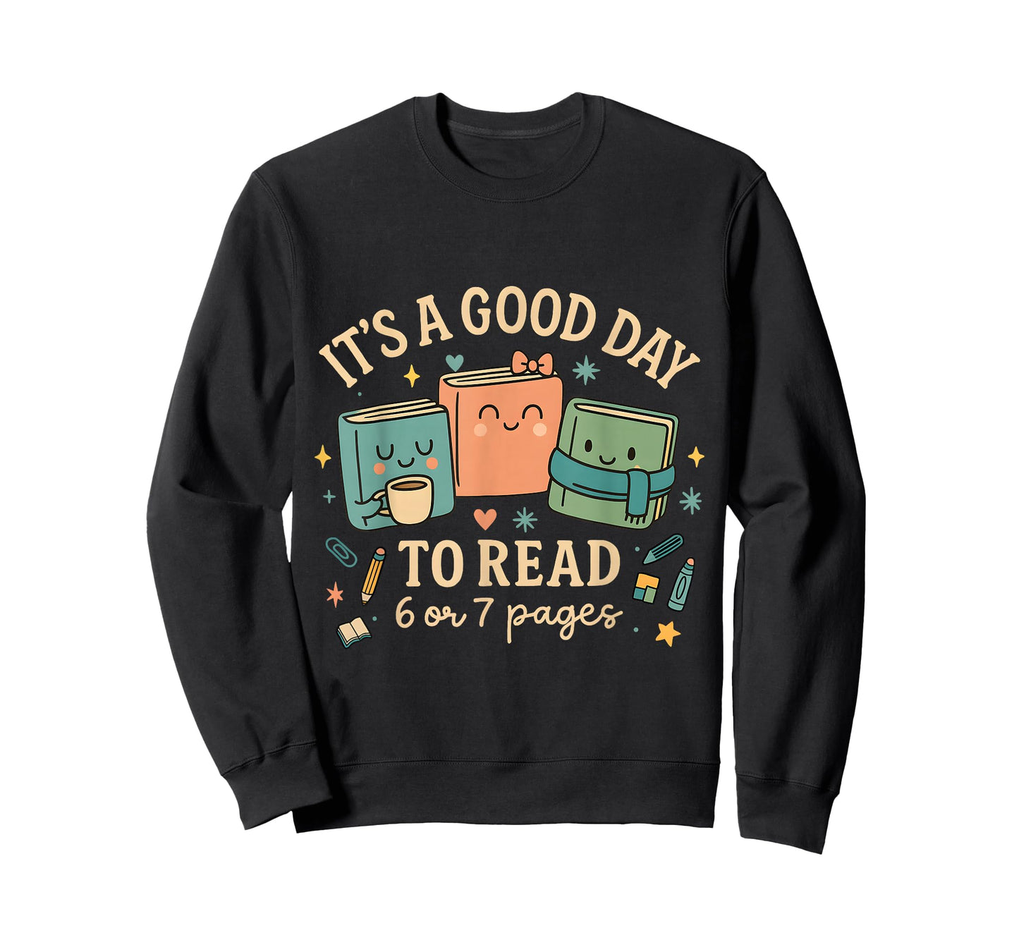 It’s a Good Day to Read 6 or 7 Pages Cute Book Design T-Shirt