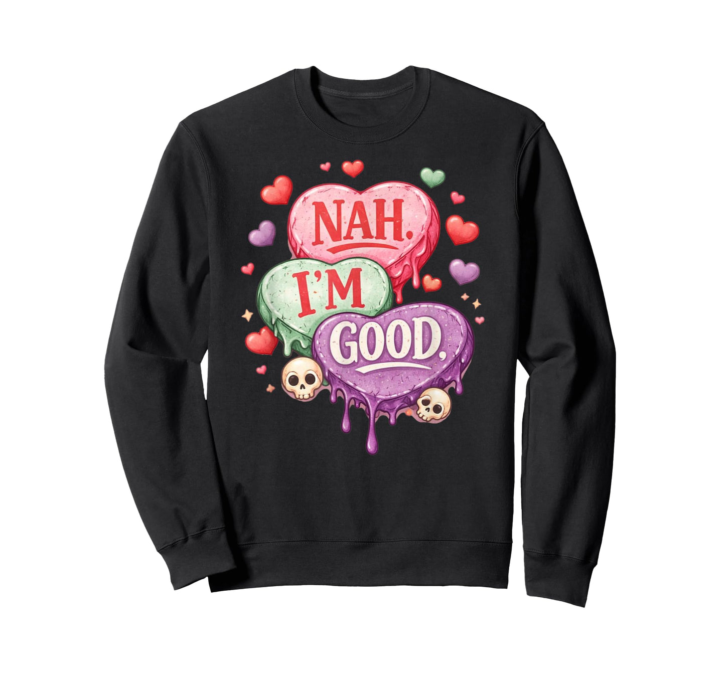 Nah Im Good Sarcastic Anti Valentines Funny T-Shirt