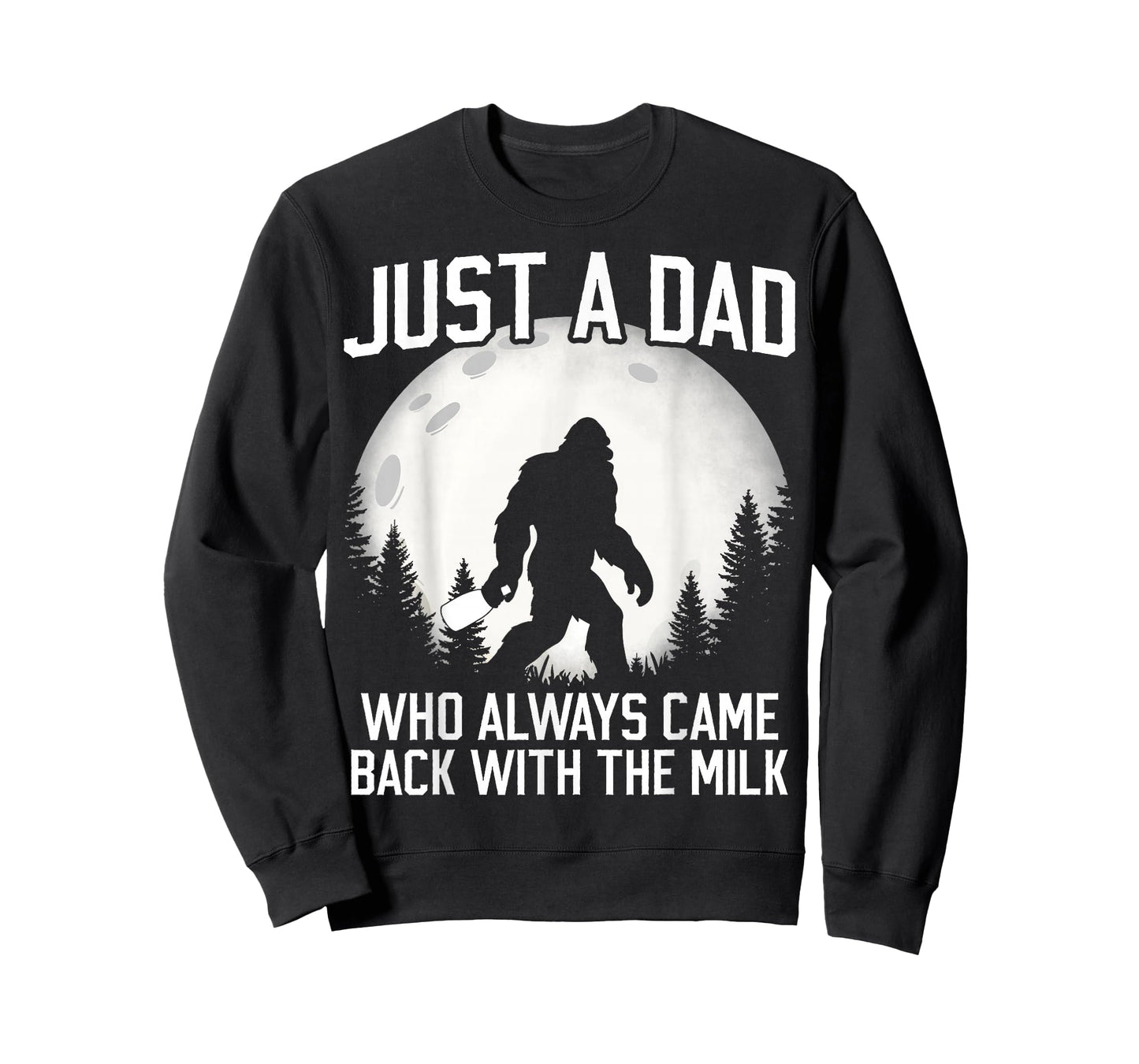 Funny Dad Father Bigfoot Just A Dad Who Always Came Back T-Shirt