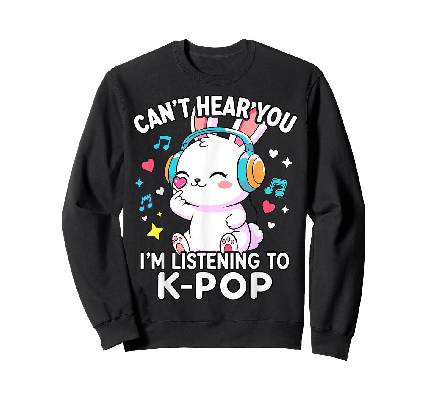 K-Pop Cute Rabbit Can't Hear You I'm Listening K-pop T-Shirt