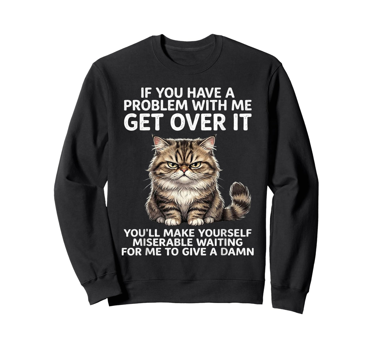 If You Have Problem with Me Get Over It Cat Funny T-Shirt