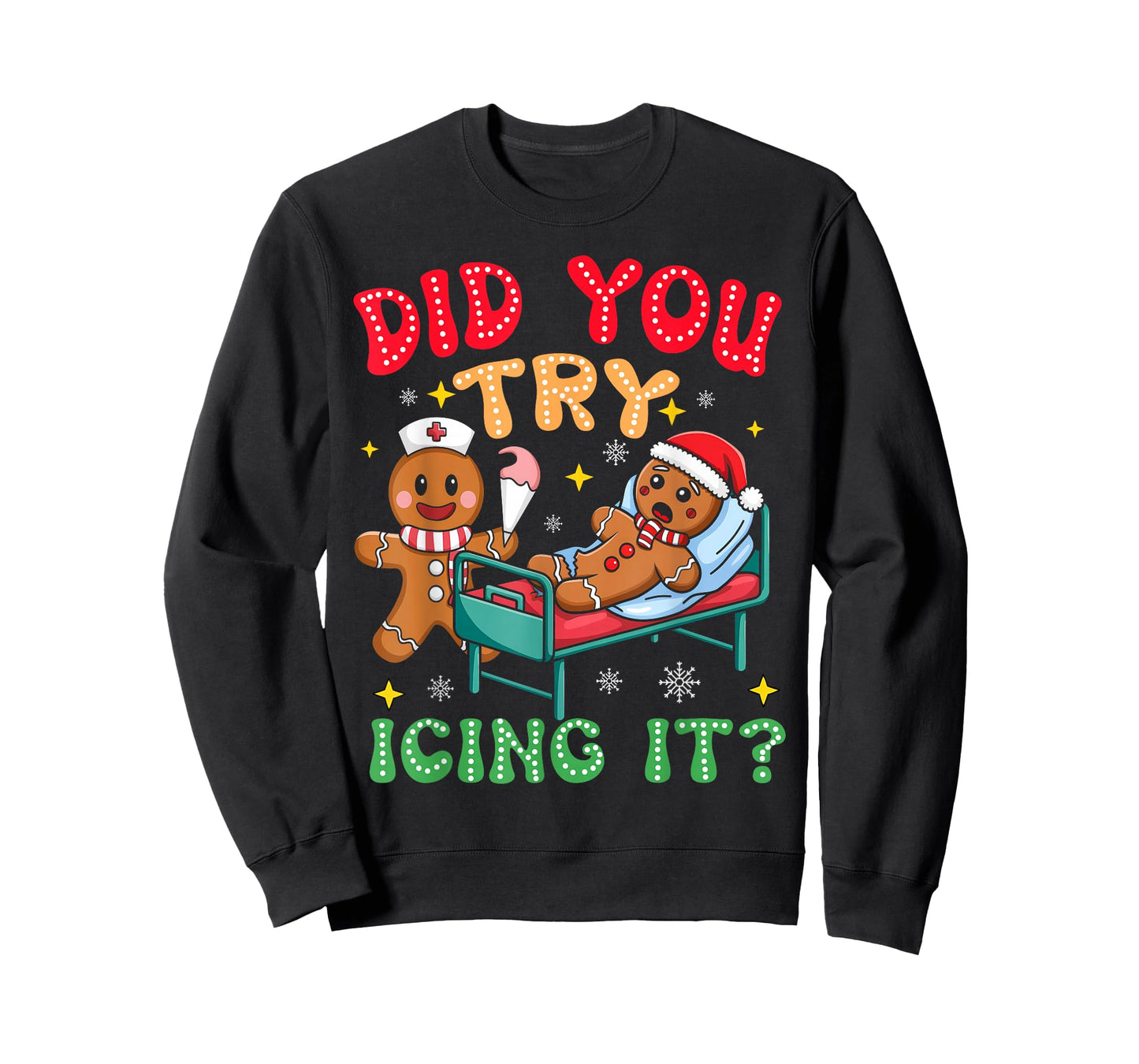 Have You Tried Icing It Funny Christmas Nurse Gingerbread T-Shirt