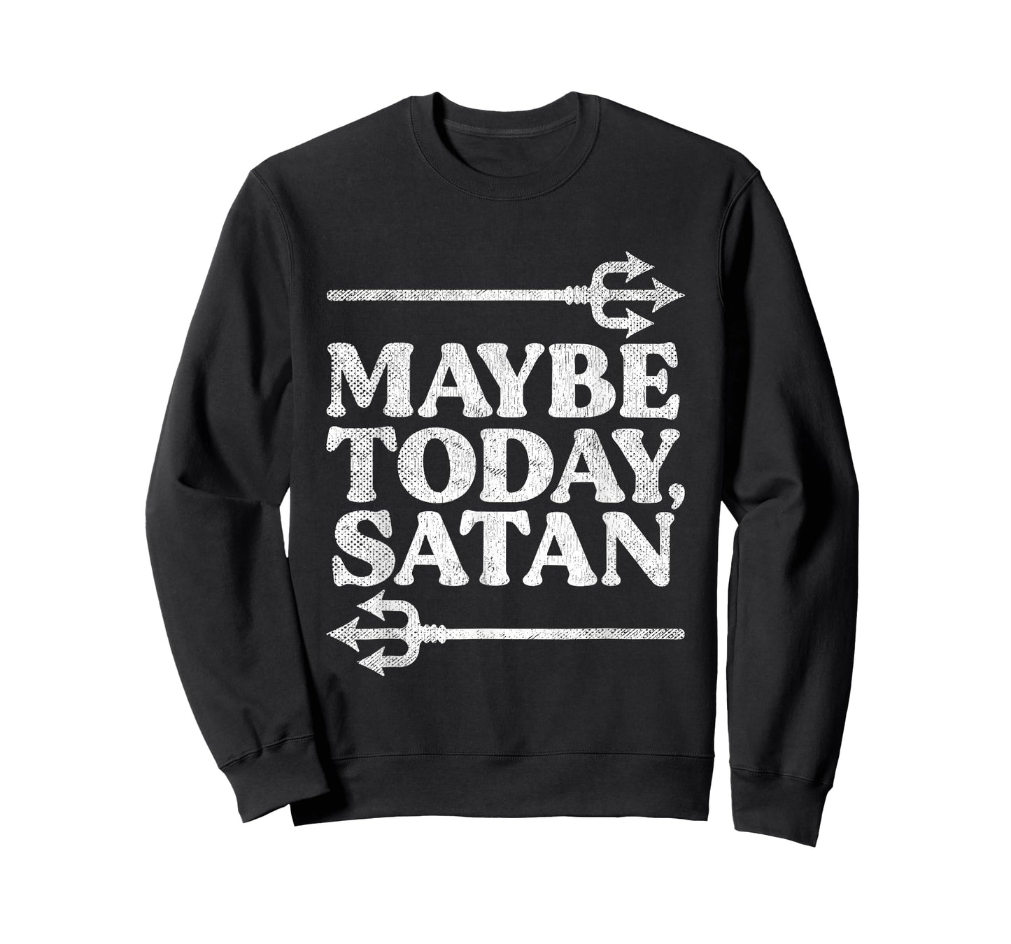Maybe Today Satan Ironic Quote Vintage Funny Satanic T-Shirt