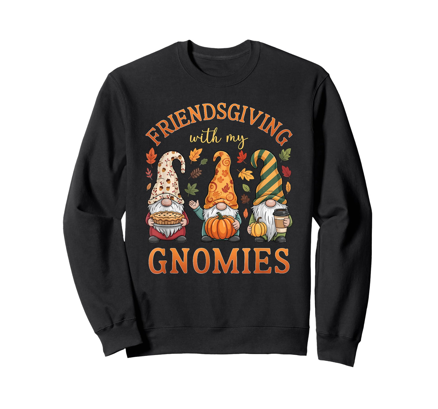 Friendsgiving with My Gnomies Friends Thanksgiving Men Women T-Shirt
