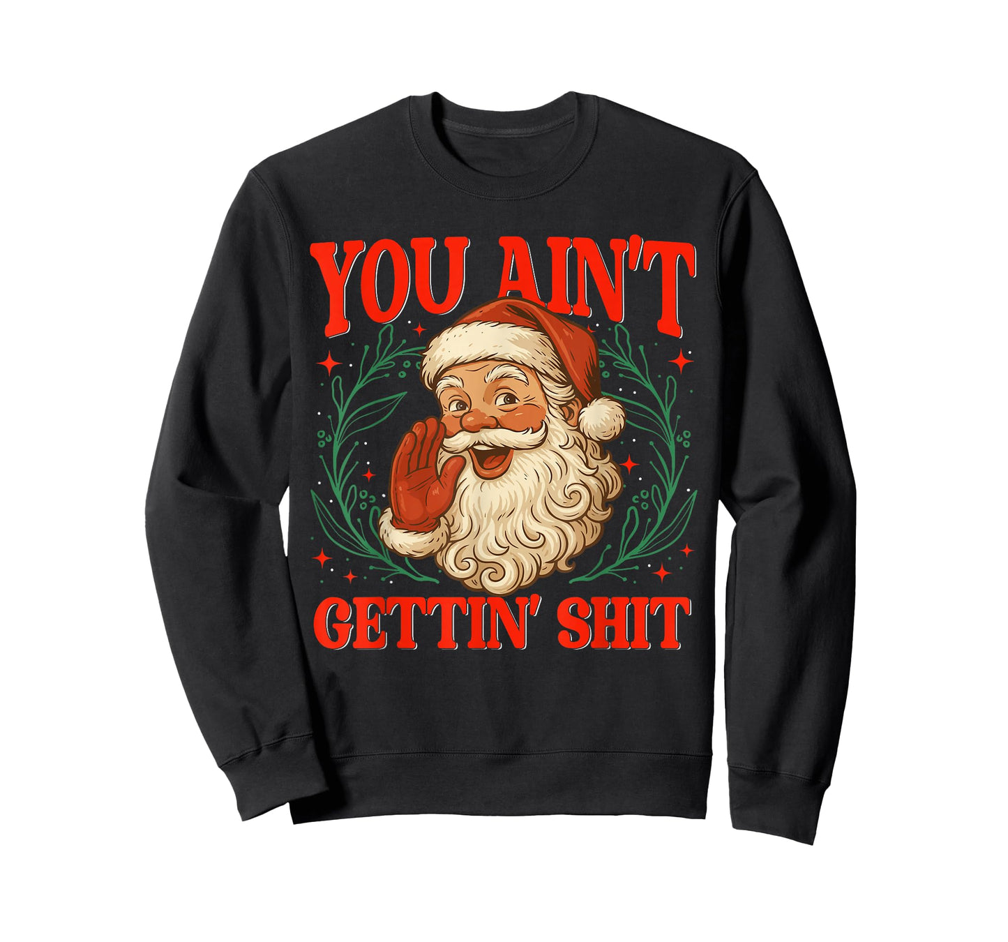 Retro You Ain't Getting Shit Funny Santa Christmas Humor T-Shirt