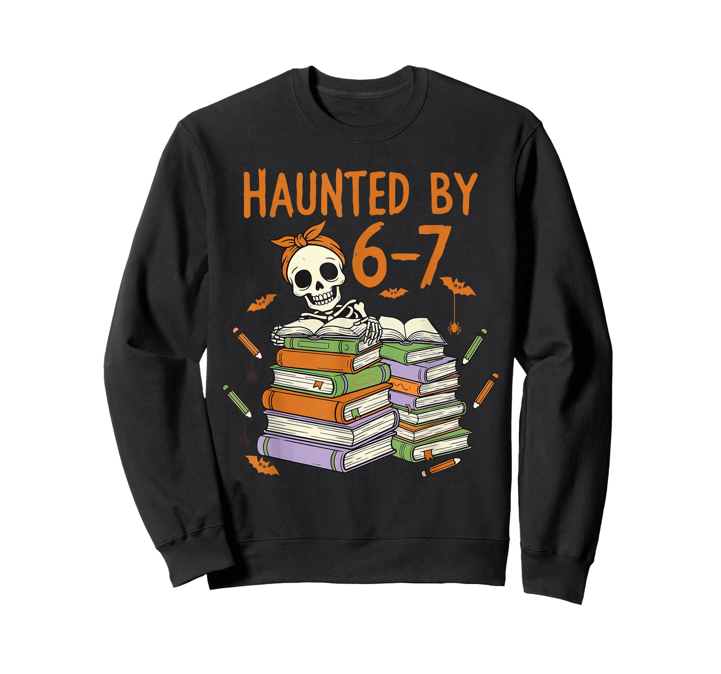 Haunted by 6-7 Funny Teacher Halloween Skeleton T-Shirt