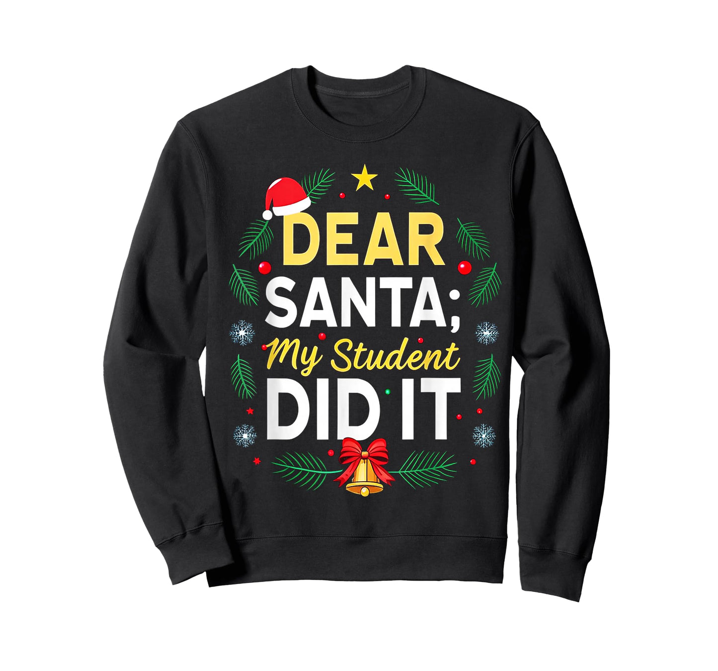 Dear Santa My Student Did It Humor School Teacher Funny T-Shirt