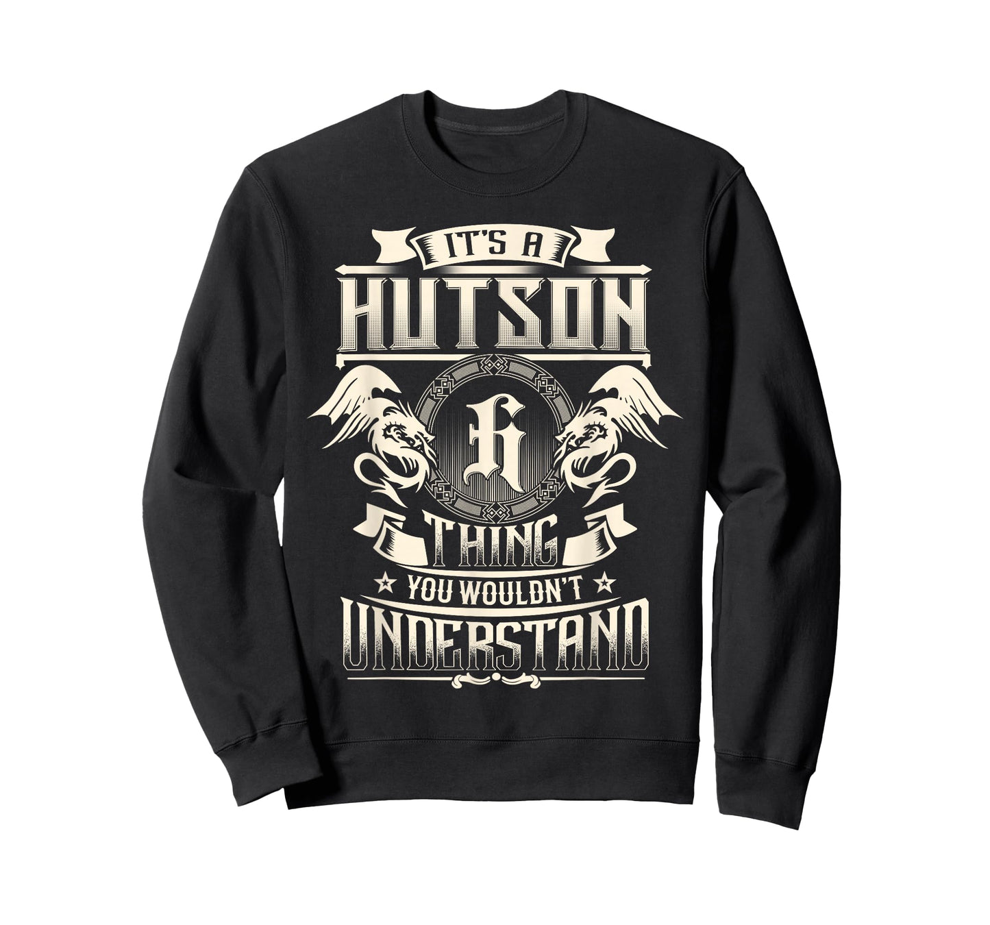 It's A HUTSON Thing You Wouldn't Understand Family Name T-Shirt