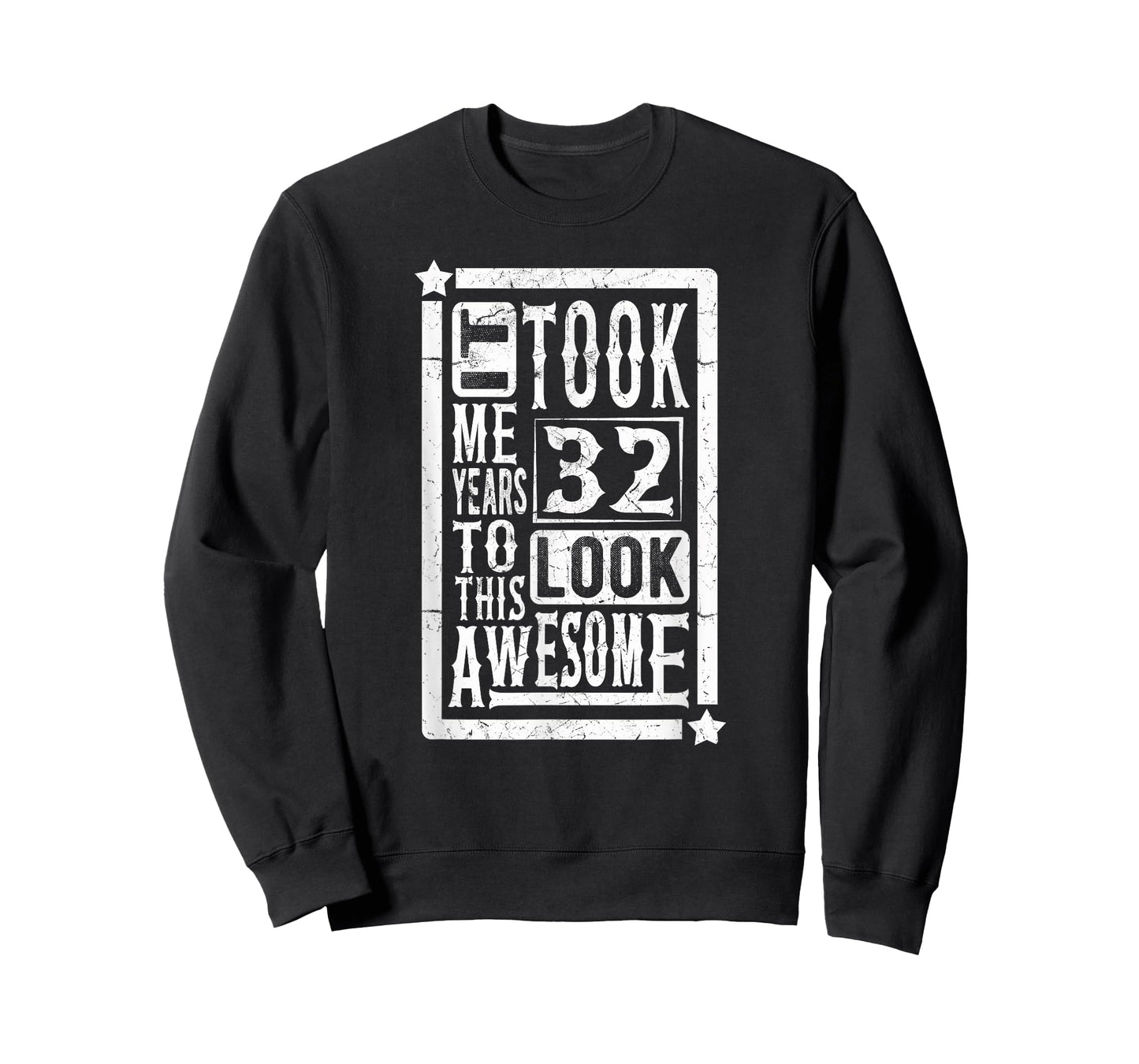 Took Me 32 Years to Look This Awesome, 32nd Birthday Funny T-Shirt
