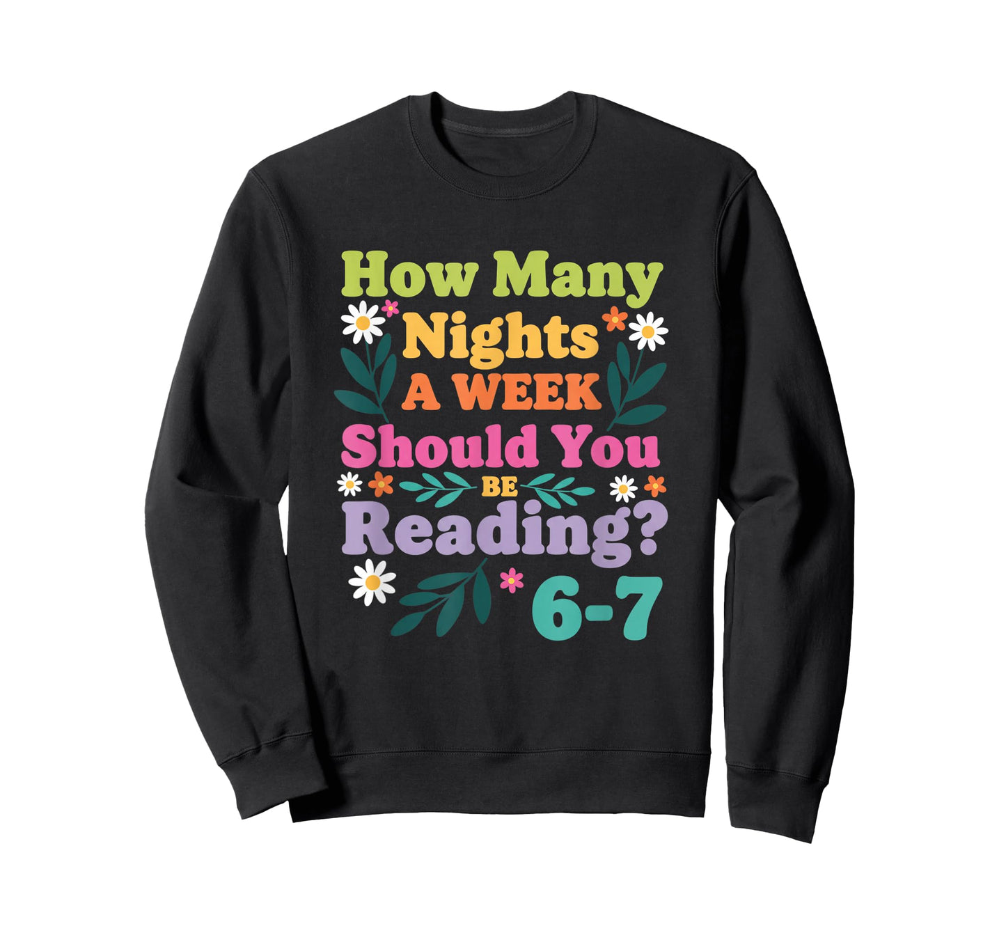 Education: How Many Nights A Week Should You Be Reading? 6-7 T-Shirt