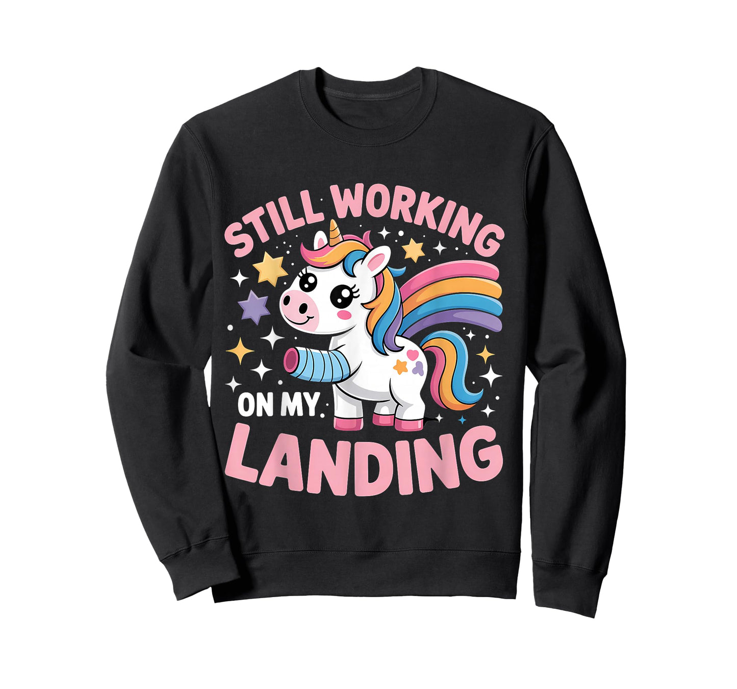 Still Working On My Landing Injury Broken Arm Cute Unicorn T-Shirt