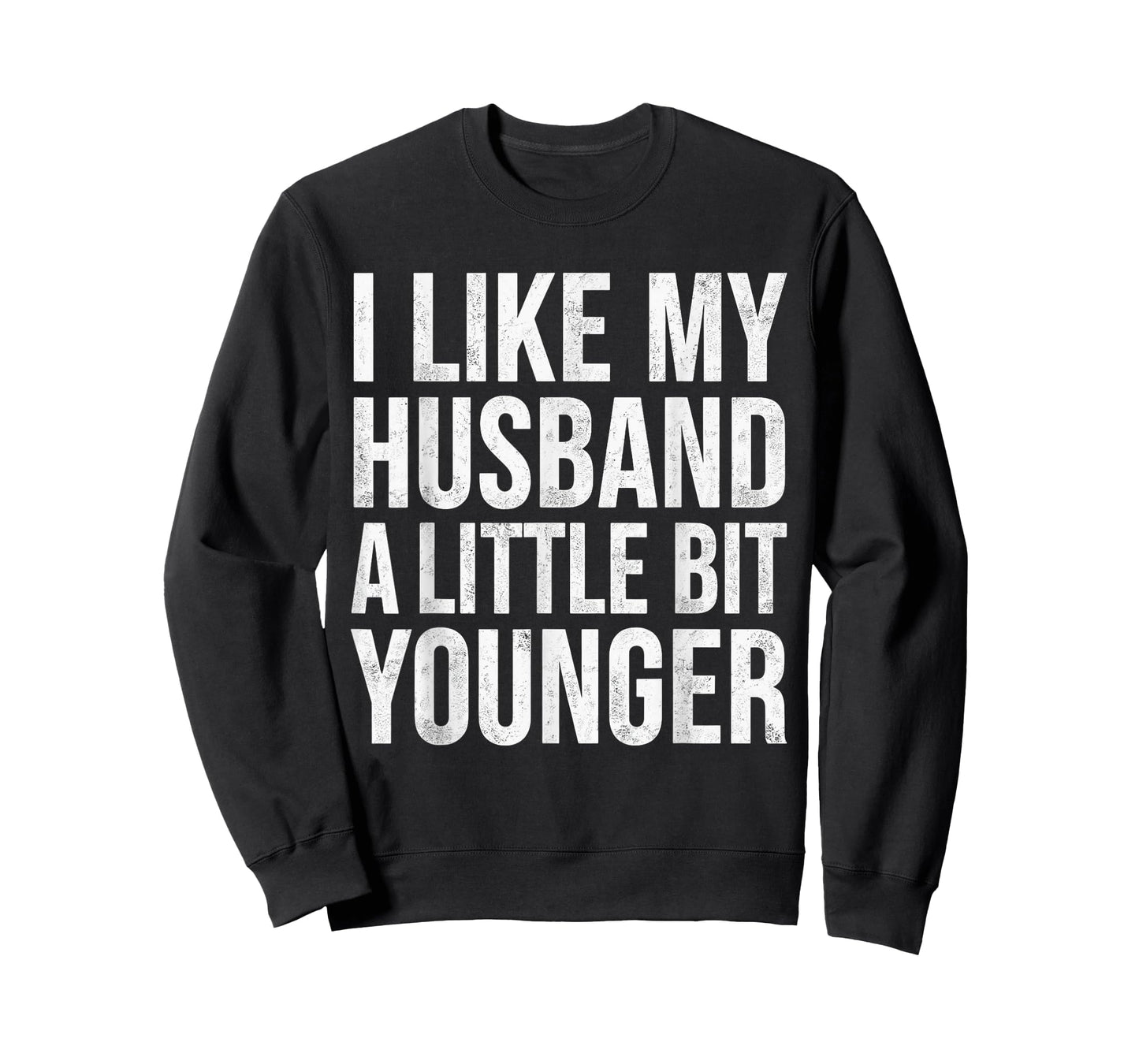 I Like My Husband A Little Bit Younger T-Shirt