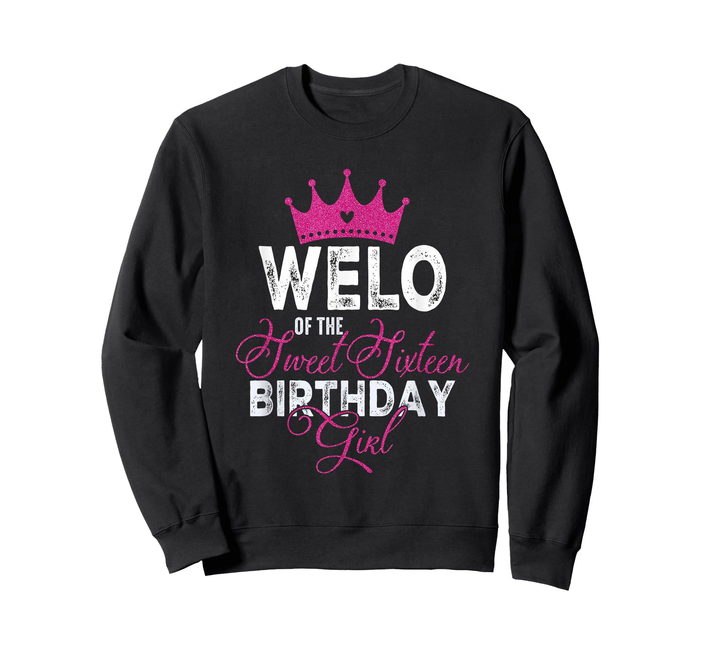 Welo of The Sweet Sixteen Bday Girl 16th Pink Crown T-Shirt