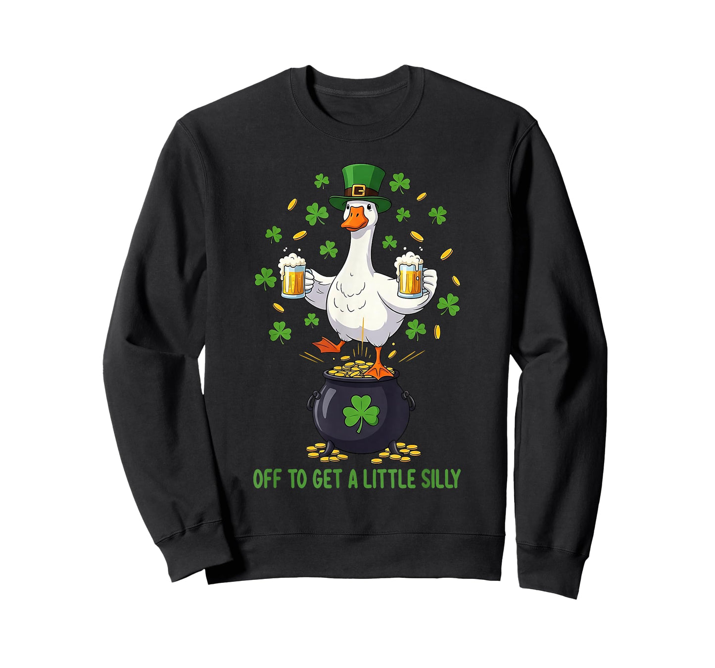 Off to Get A Little Silly Funny Goose St Patrick’s Day T-Shirt