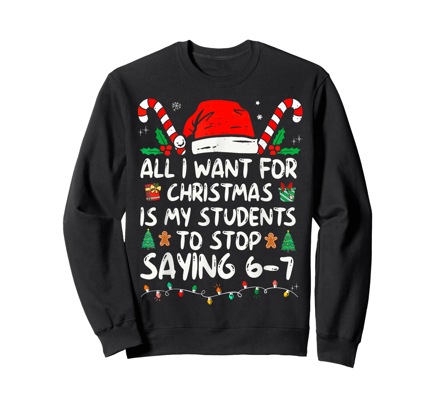Students Saying 6-7 67 Six Seven Funny Teacher Christmas T-Shirt