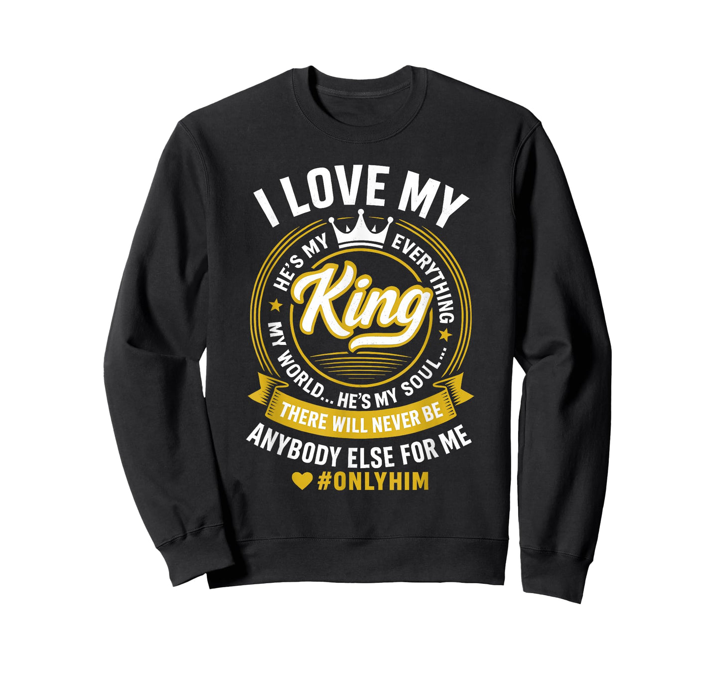I Love My King He's My Everything in My World Couple T-Shirt