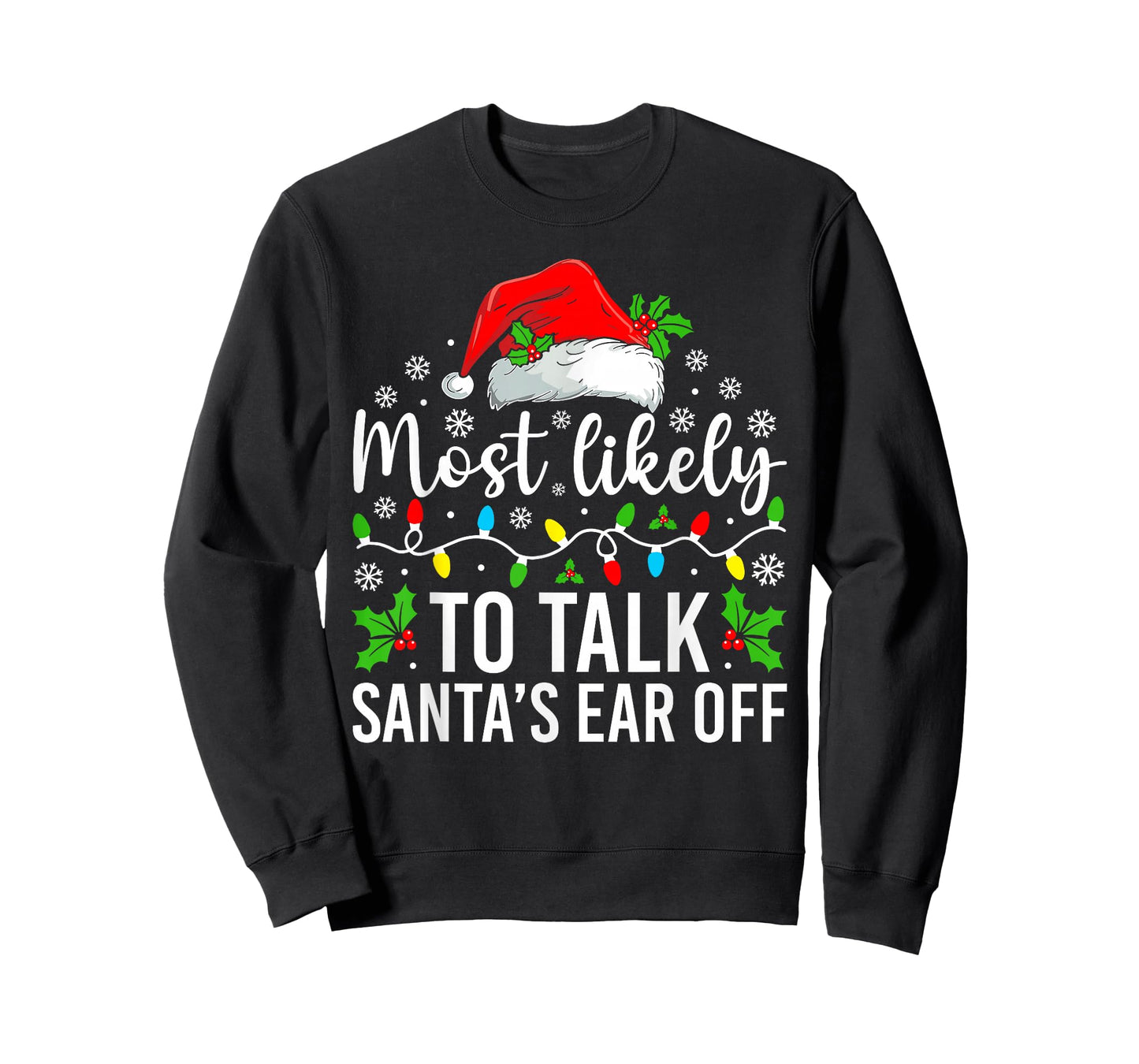 Most Likely to Talk Santa's Ear Off Christmas Family T-Shirt