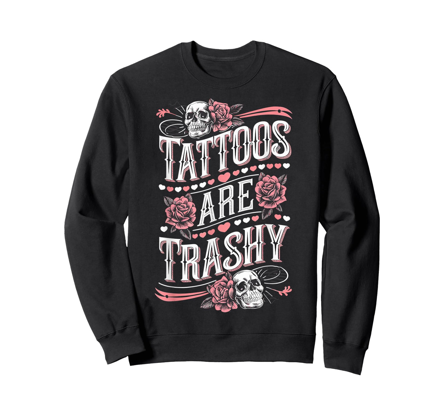 Tattoos are Trashy Tattoo Artist Anti Tattoo T-Shirt