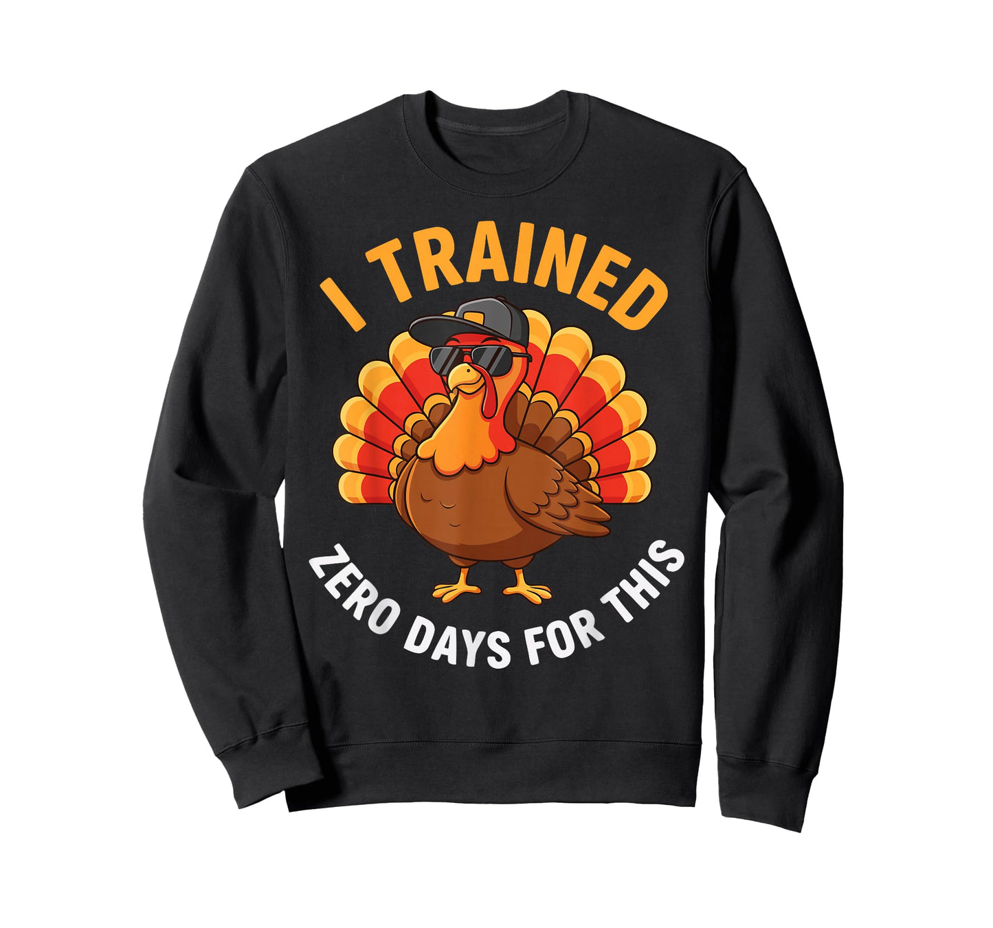 I Trained Zero Days Turkey Trot Thanksgiving T-Shirt
