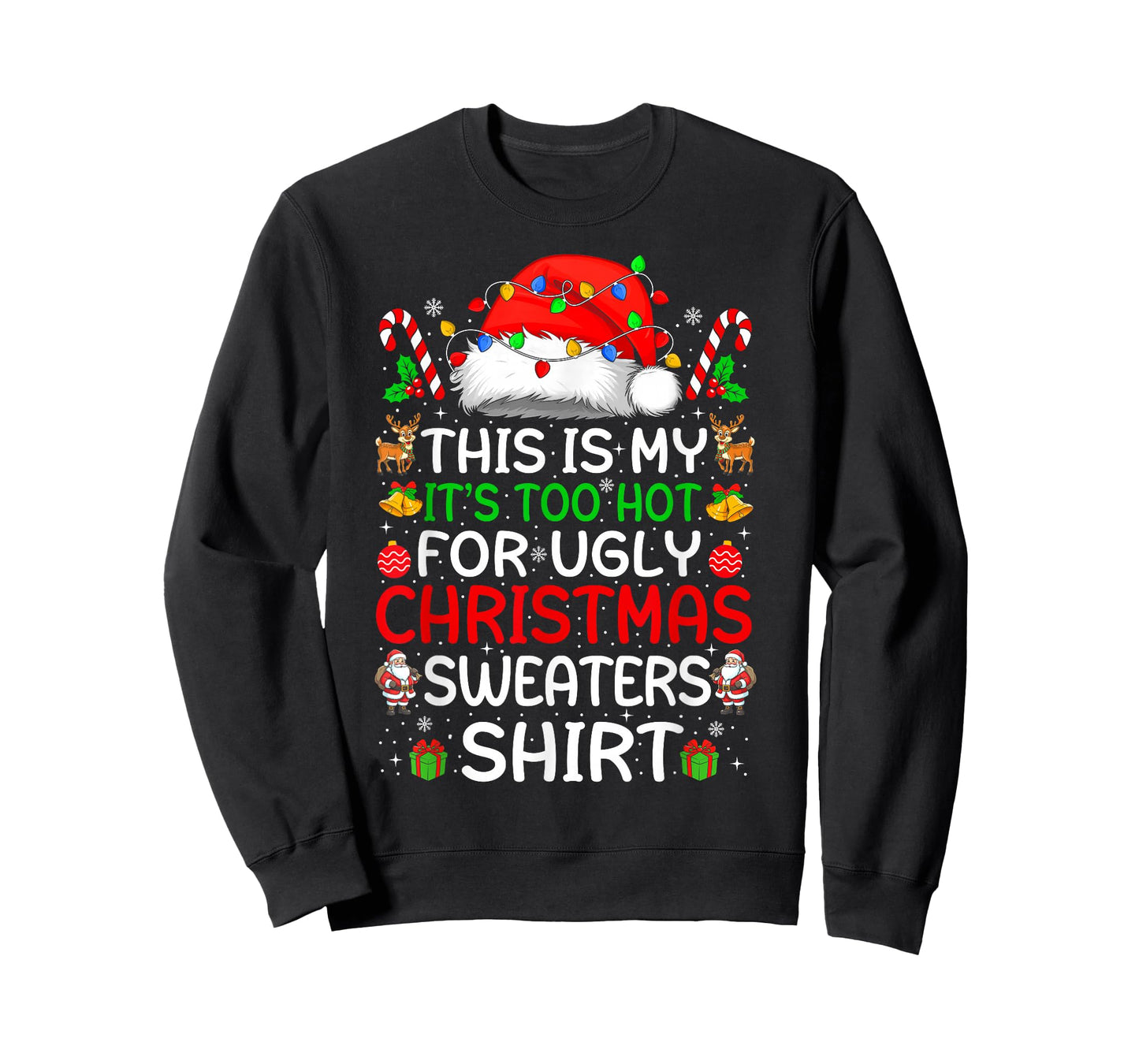 Too Hot for Ugly Christmas Sweater Funny Xmas Women Men T-Shirt