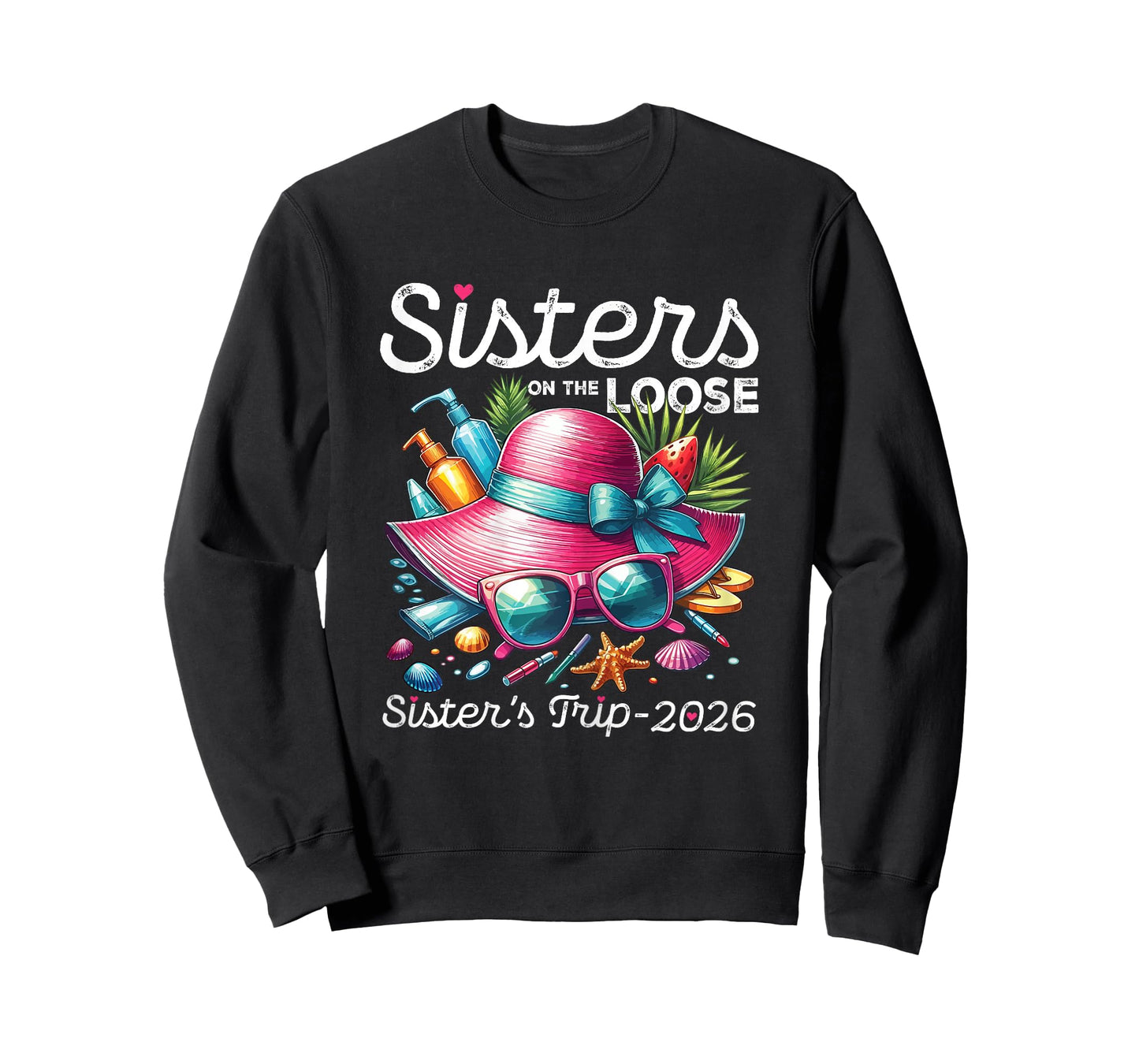 Sisters On The Loose 2026 Sister Vacation Trip T-Shirt