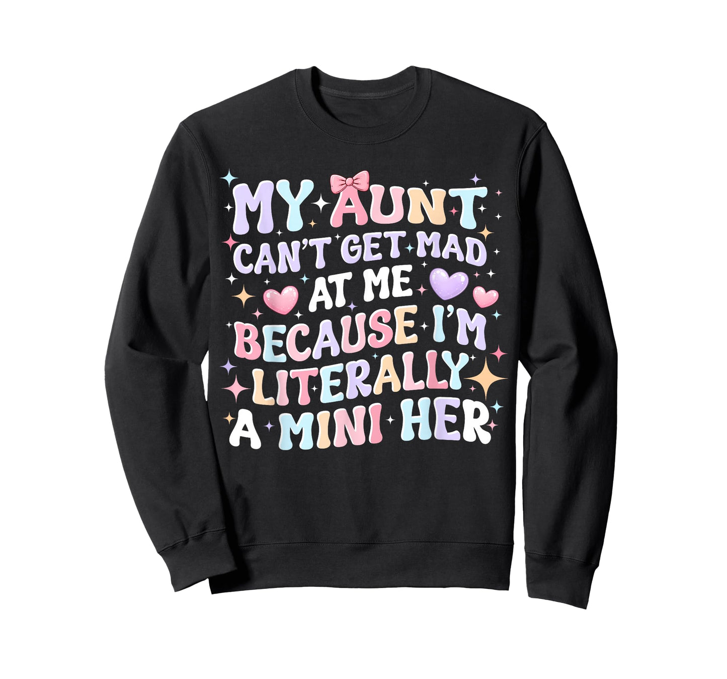My Aunt Can't Get Mad at Me Because I'm Literally A Mini Her T-Shirt