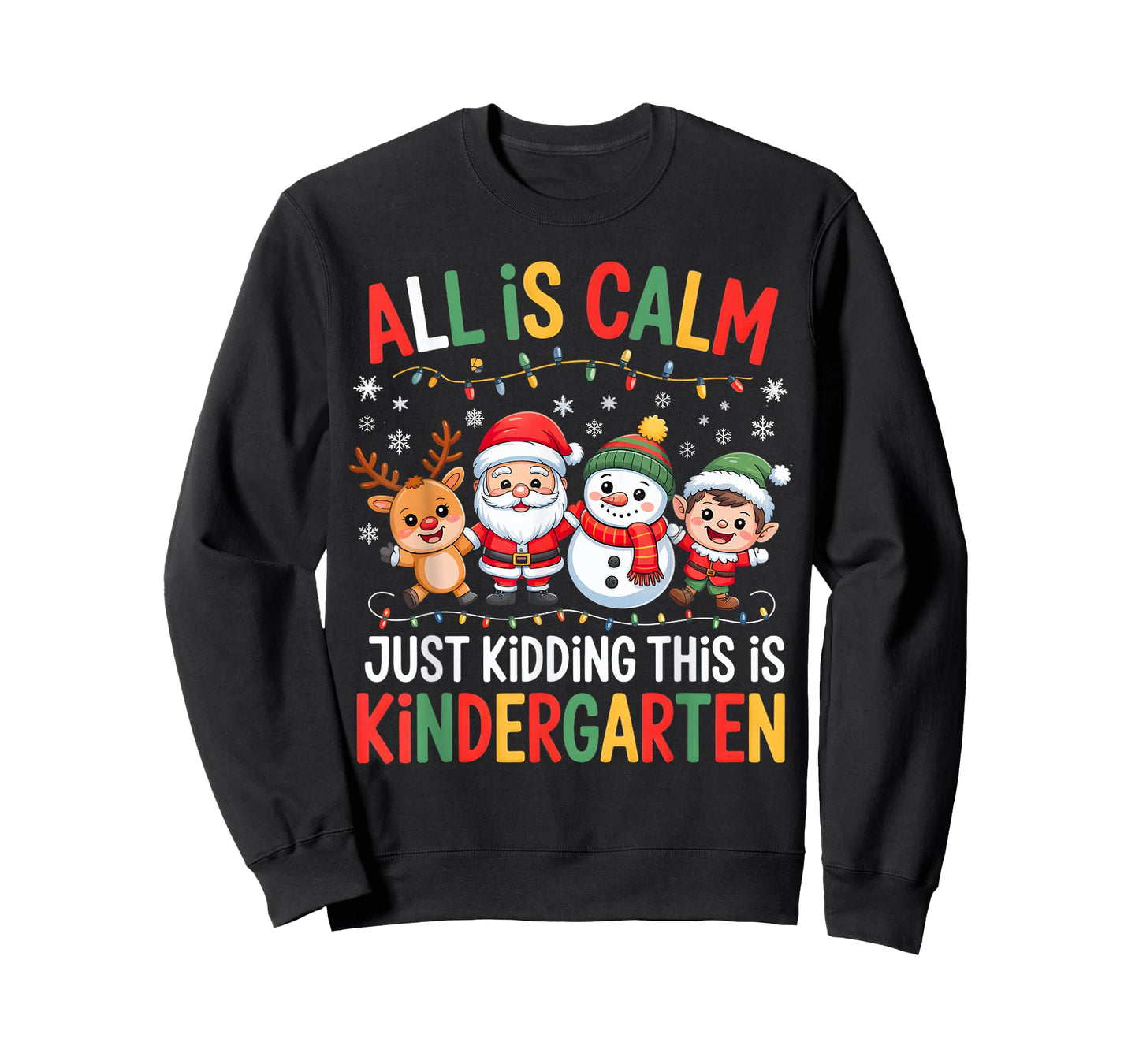 All is Calm Just Kidding This is Kindergarten Christmas Fun T-Shirt