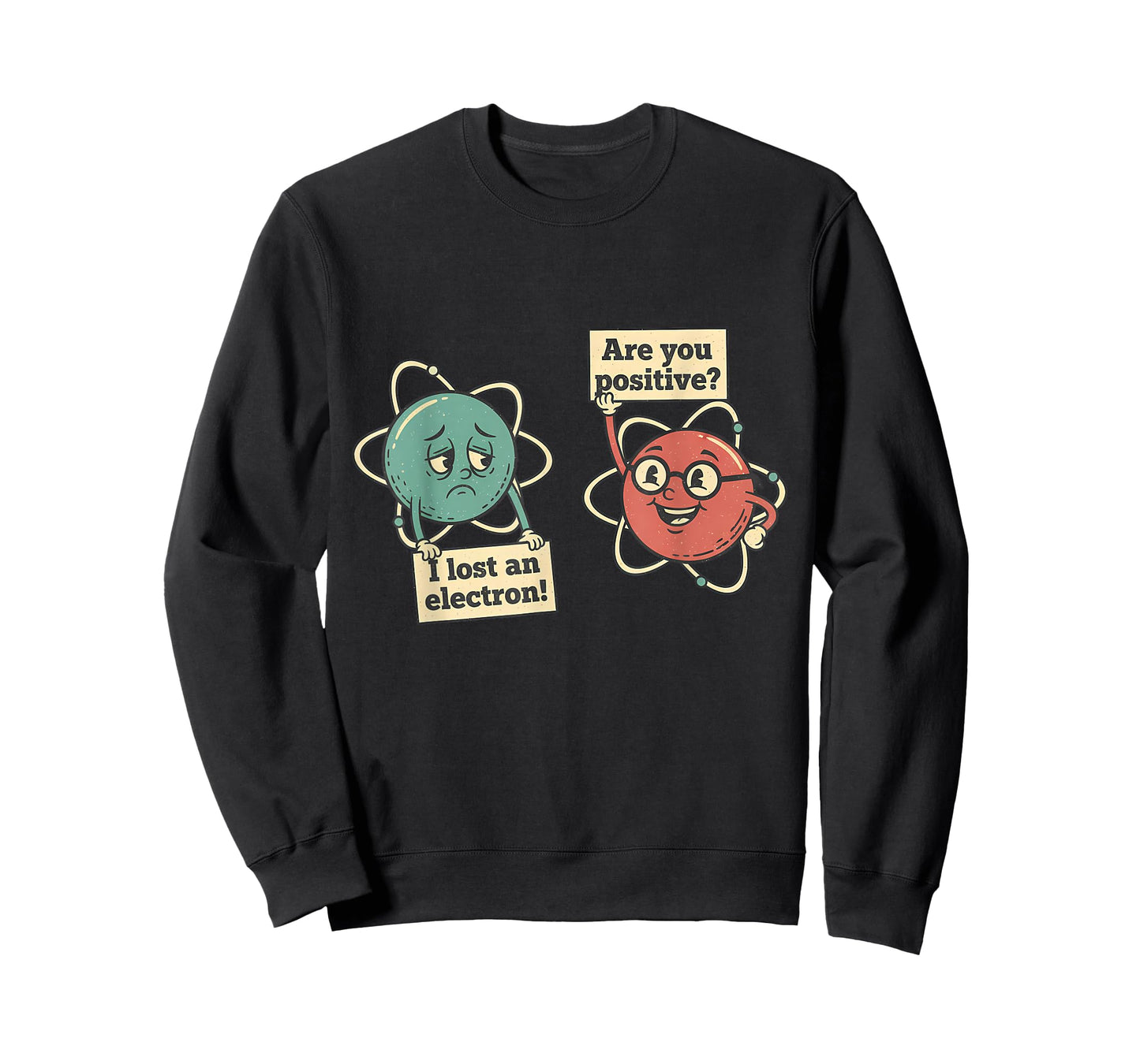 I Lost an Electron are You Positive Vintage Science Pun T-Shirt
