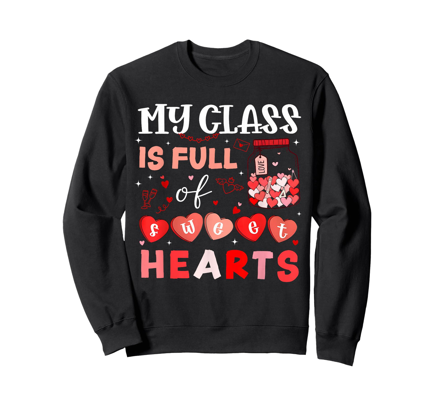 Valentine Teacher My Class is Full of Sweethearts Hearts Jar T-Shirt
