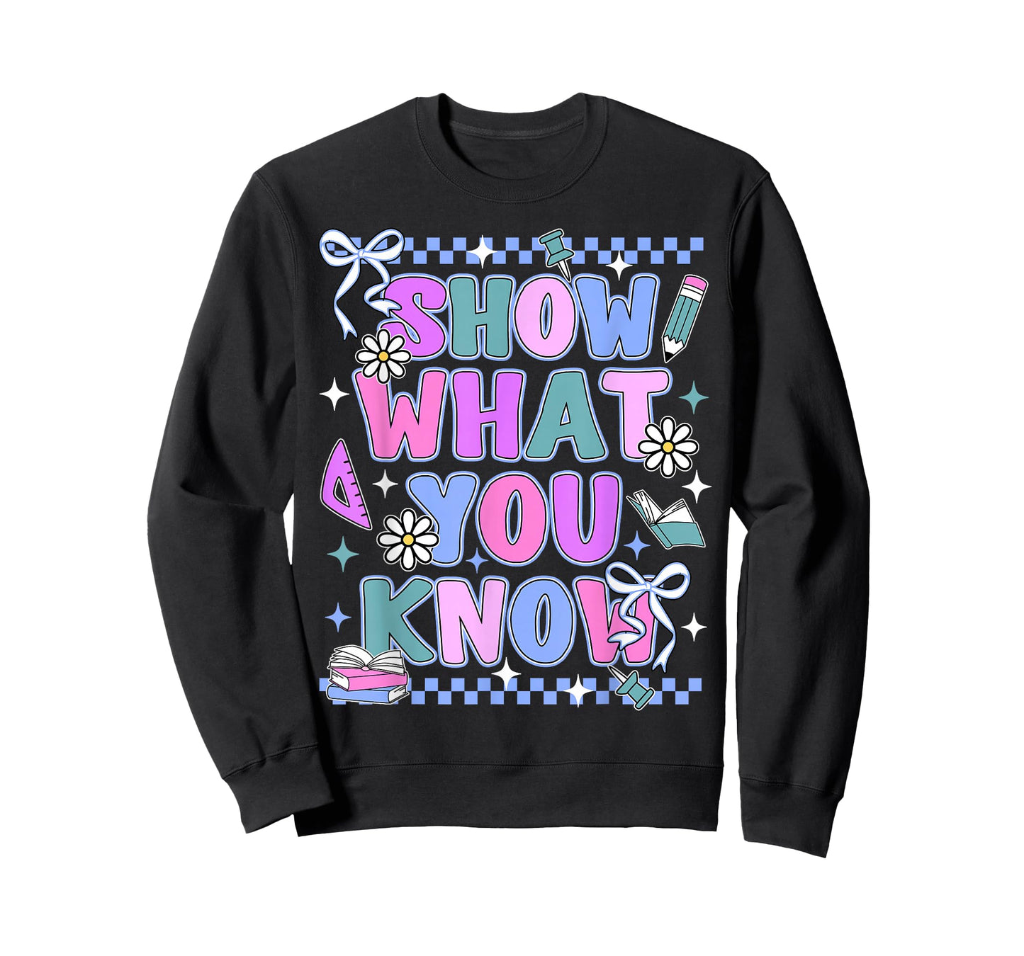Show What You Know Testing Day State Test Teacher Student T-Shirt