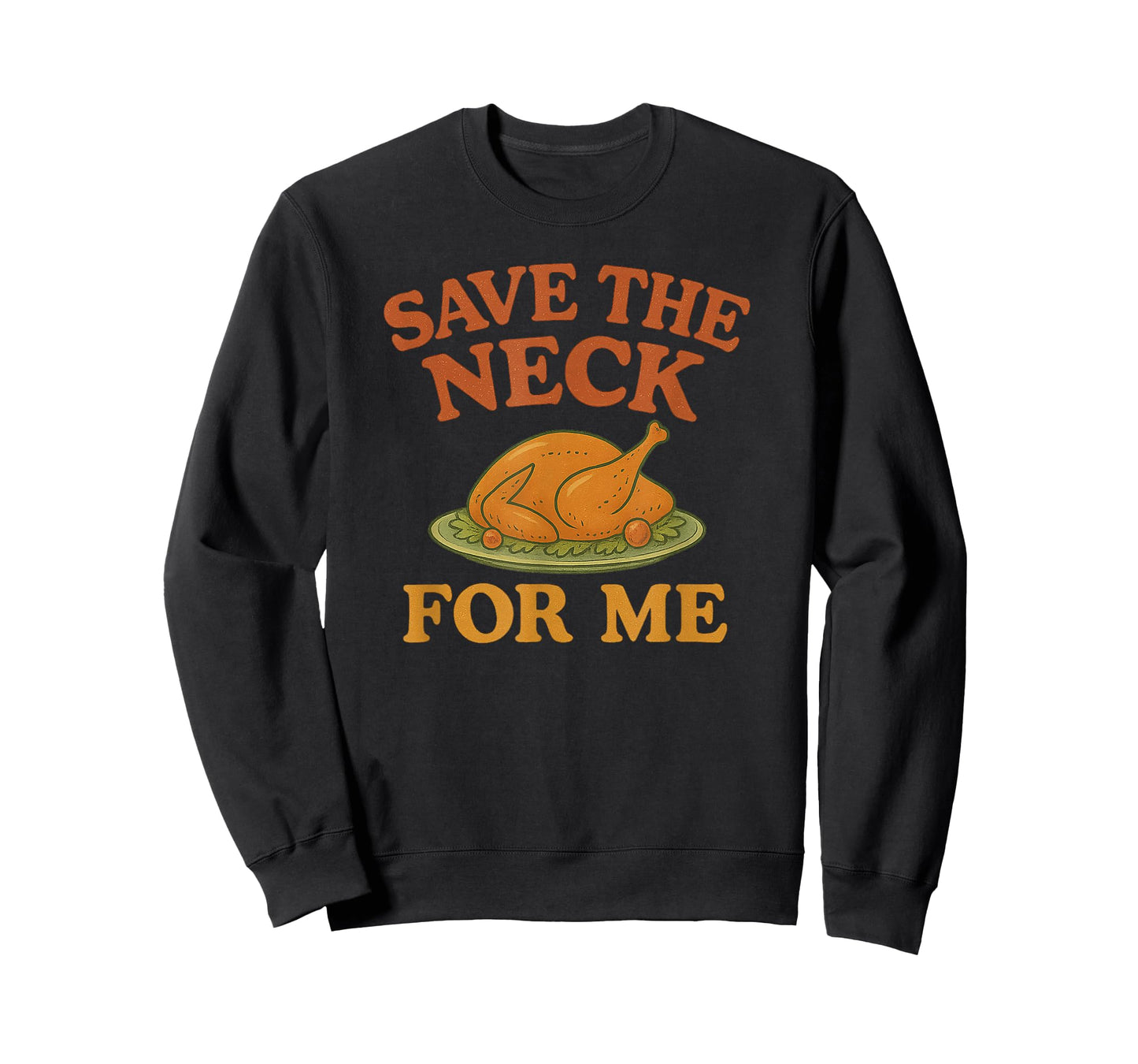 Save The Neck for Me Thanksgiving Christmas Turkey Dinner T-Shirt