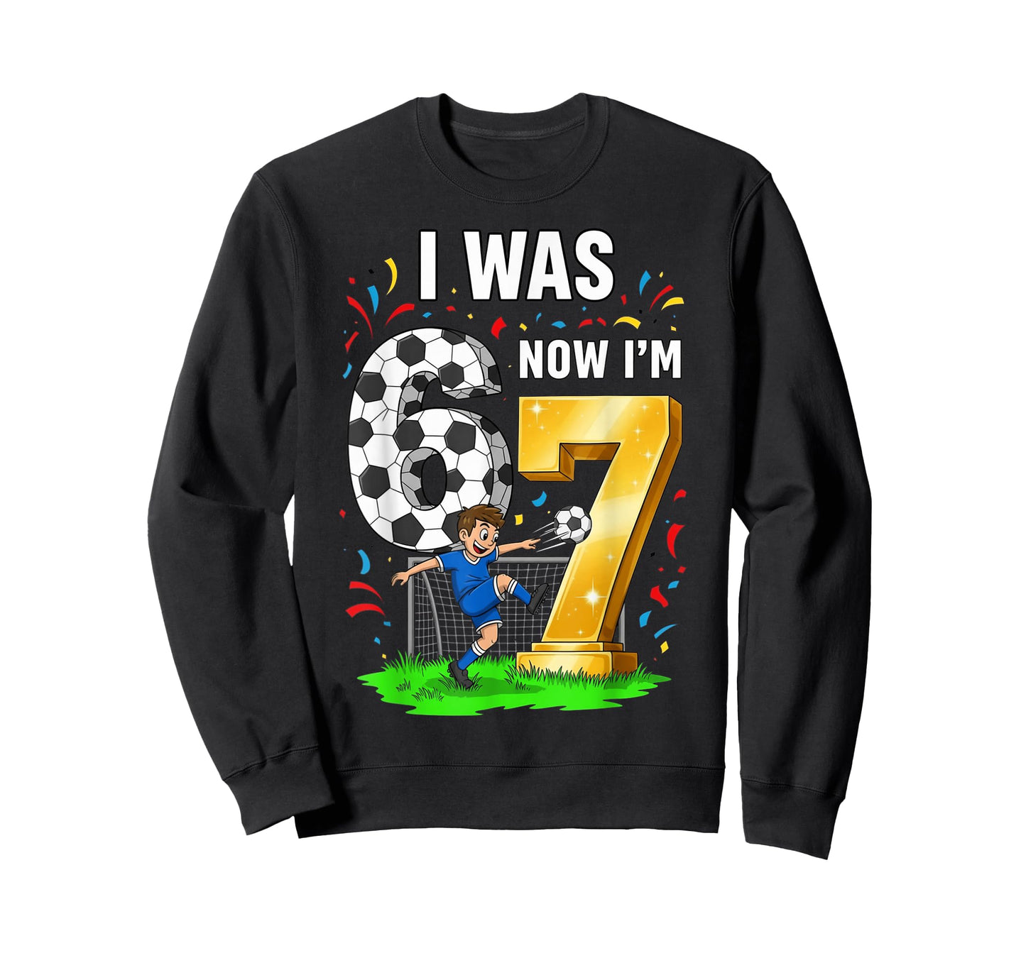 Birthday Boy I was 6 Now I'm 7 Six Seven Soccer 67 T-Shirt